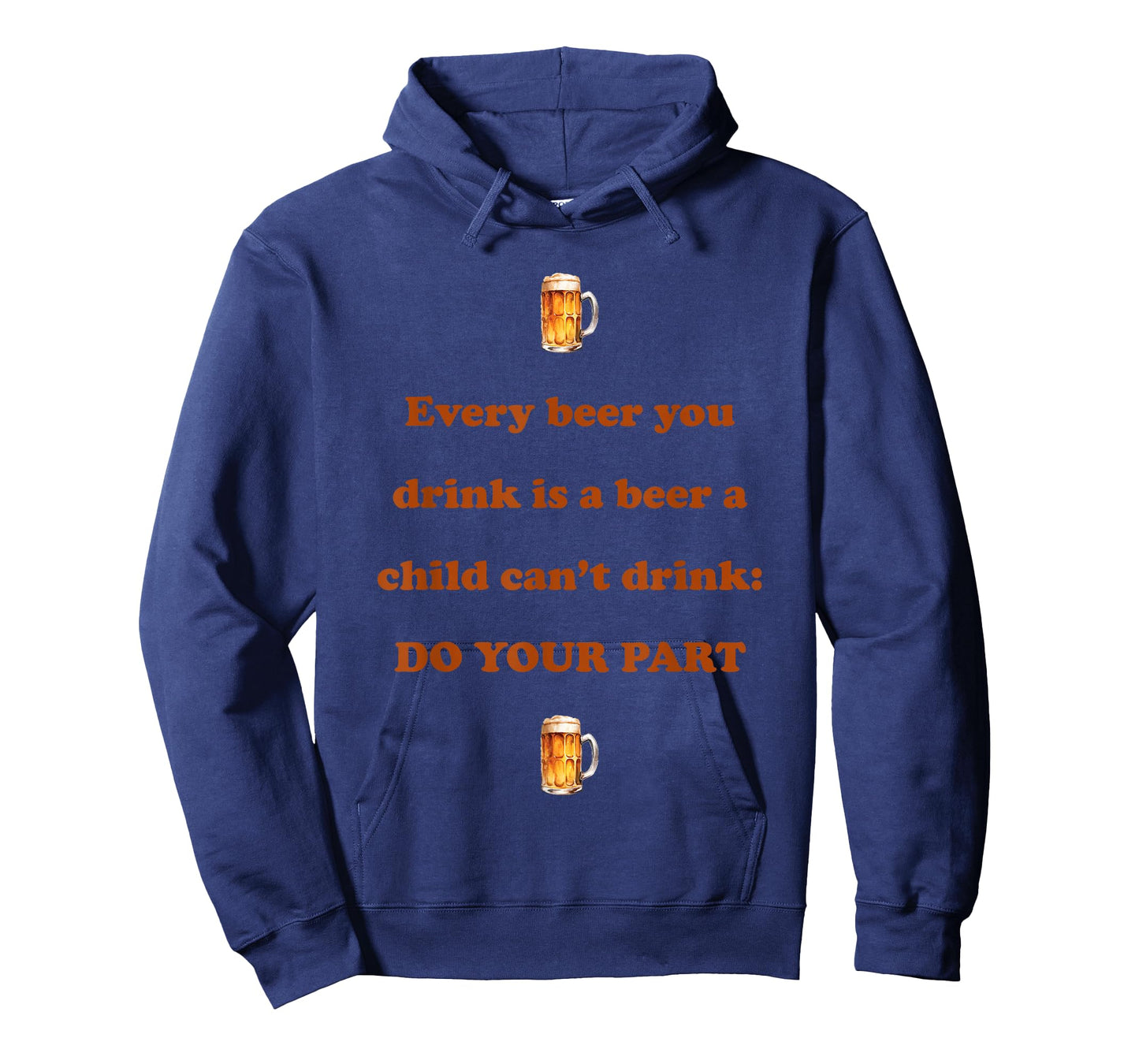 Every Beer You Drink is A Beer A Child Can't Drink Do Your T-Shirt