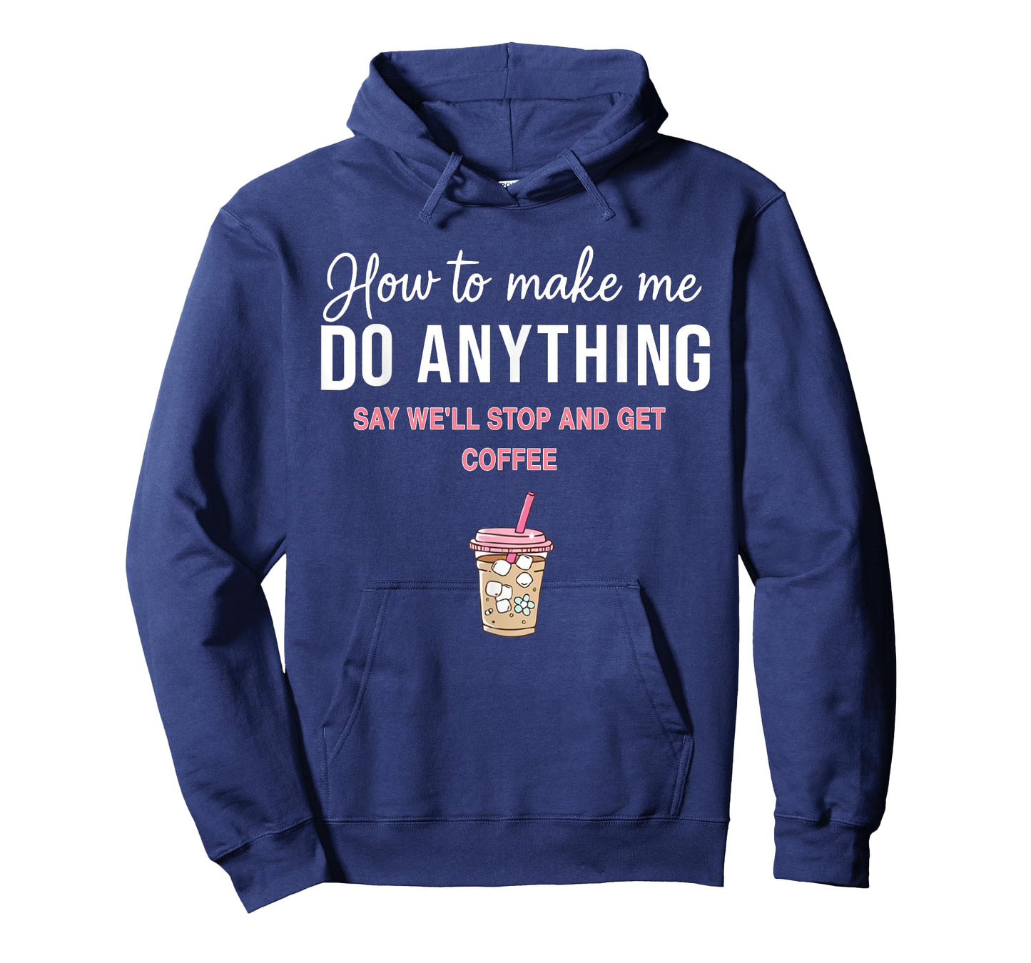 How to Make Me Do Anything Say We'll Stop and Get Coffee T-Shirt