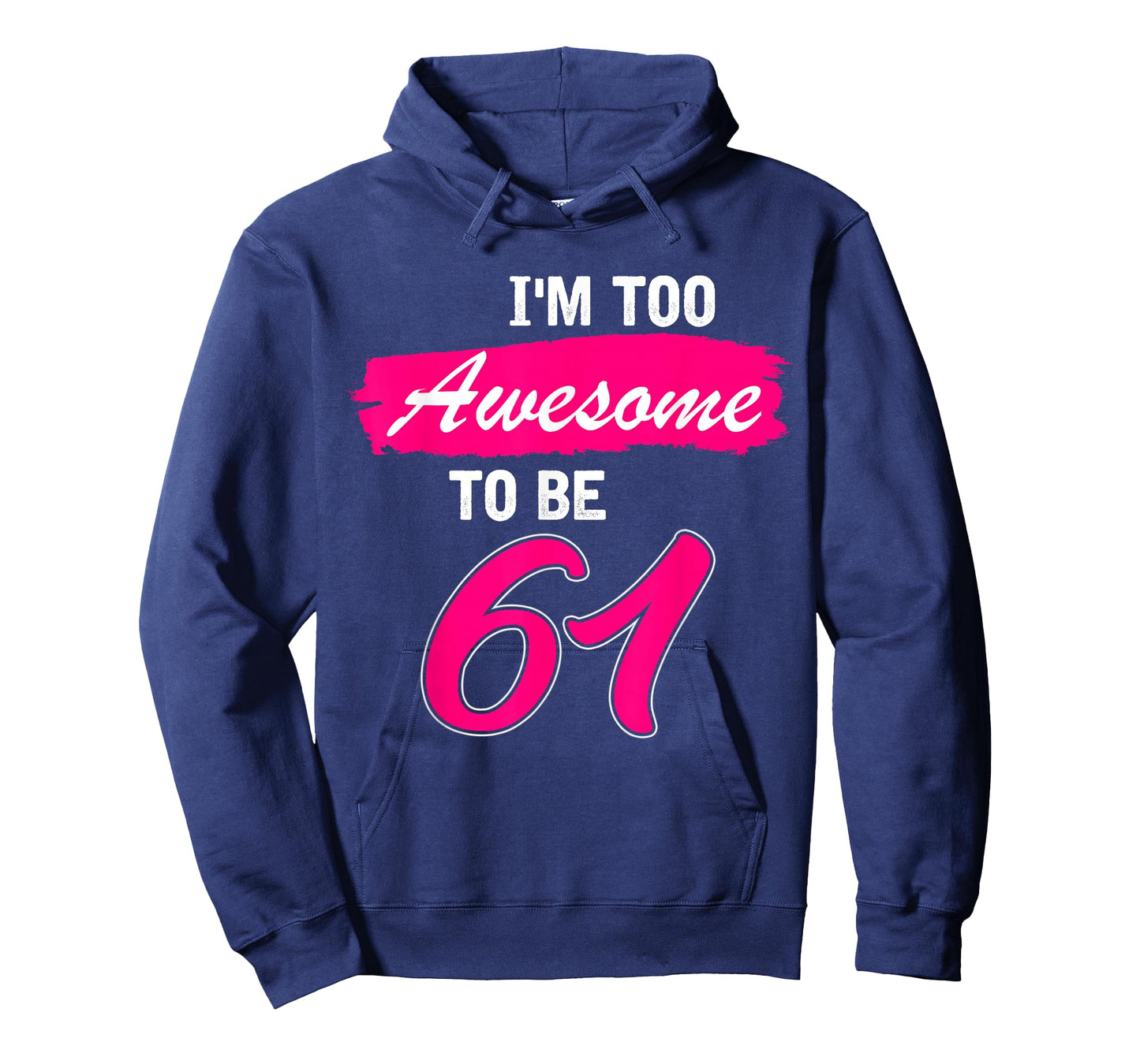 61st Birthday Gift I Am Too Awesome to Be 61 Years Old T-Shirt