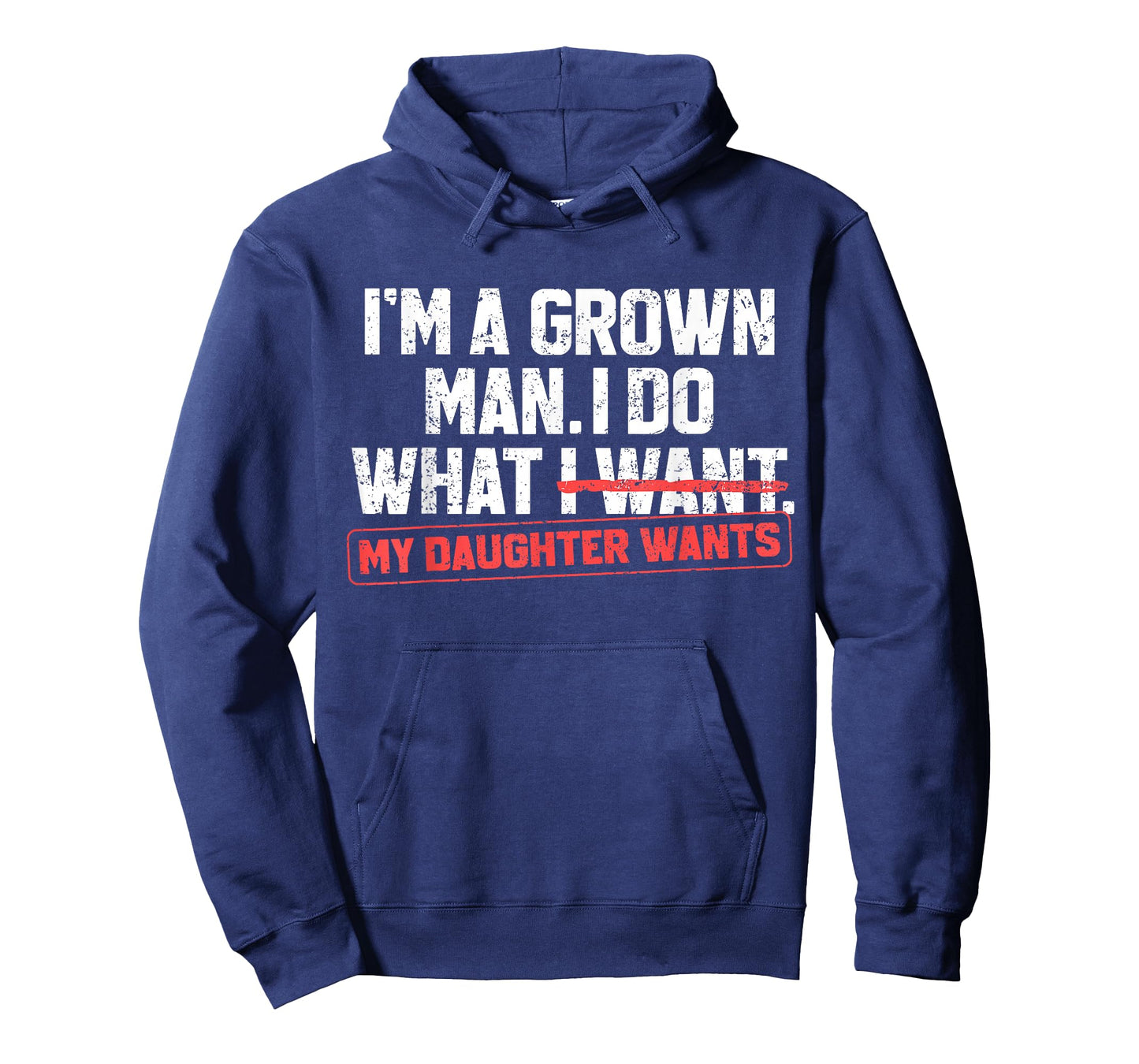 Funny Dad Father I'm A Grown Man I Do What My Daughter Wants T-Shirt