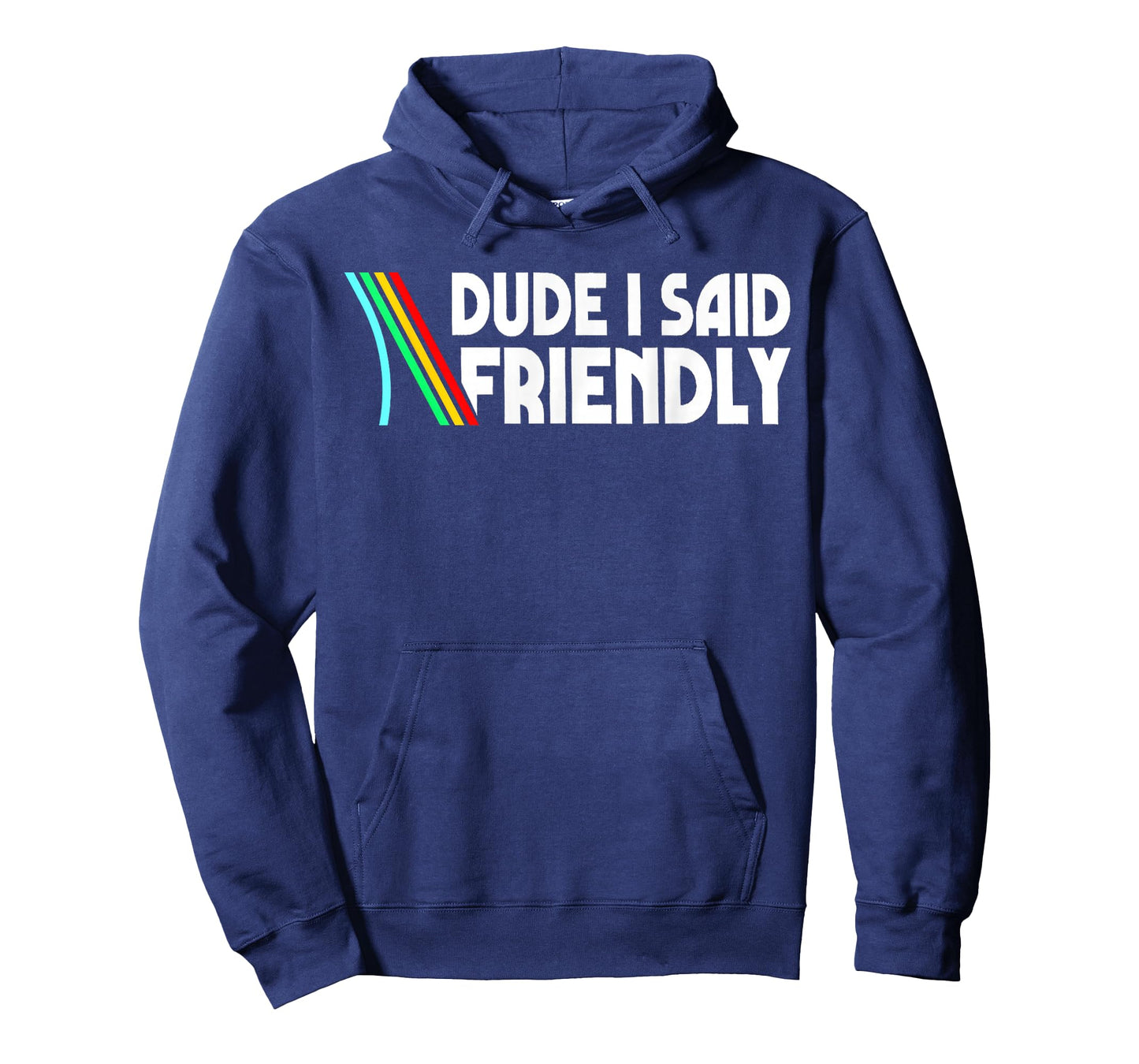 Retro Dude I Said Friendly Funny T-Shirt