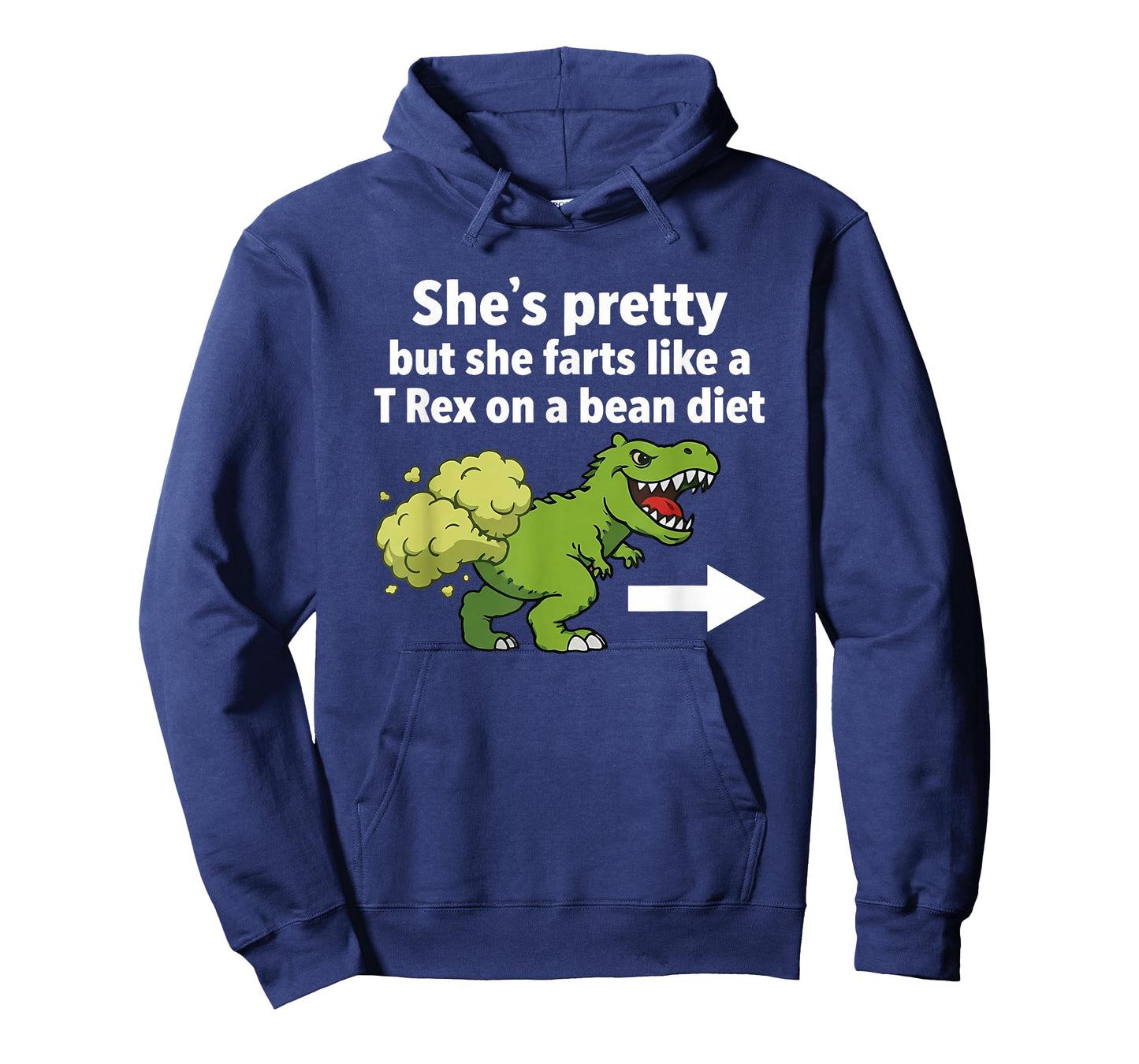 She's Pretty But She Farts Like A T-Rex On A Bean Diet T-Shirt