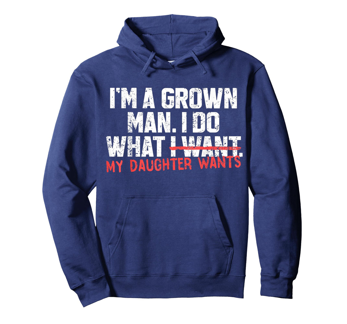 Funny Dad Father I'm A Grown Man I Do What My Daughter Wants T-Shirt