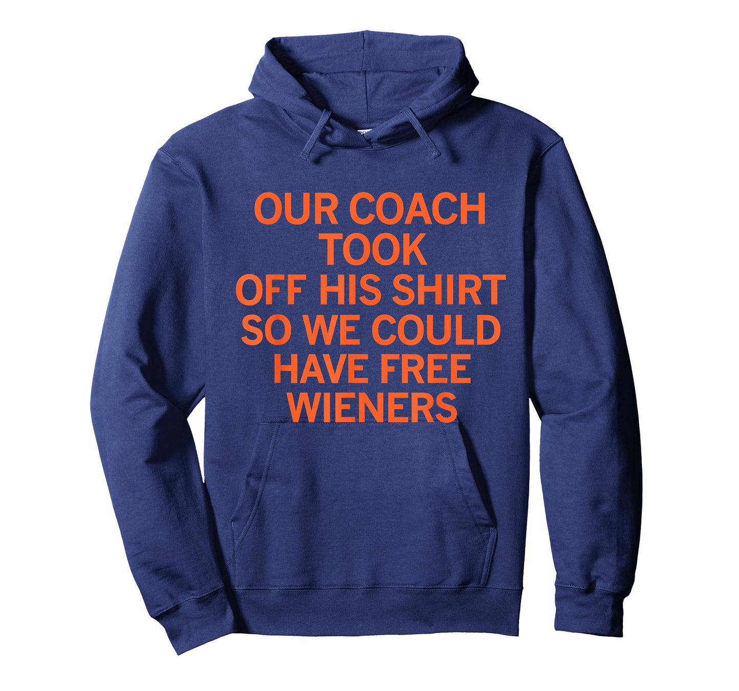 Our Coach Took Off his Shirt so we Could Have Free Wieners T-Shirt
