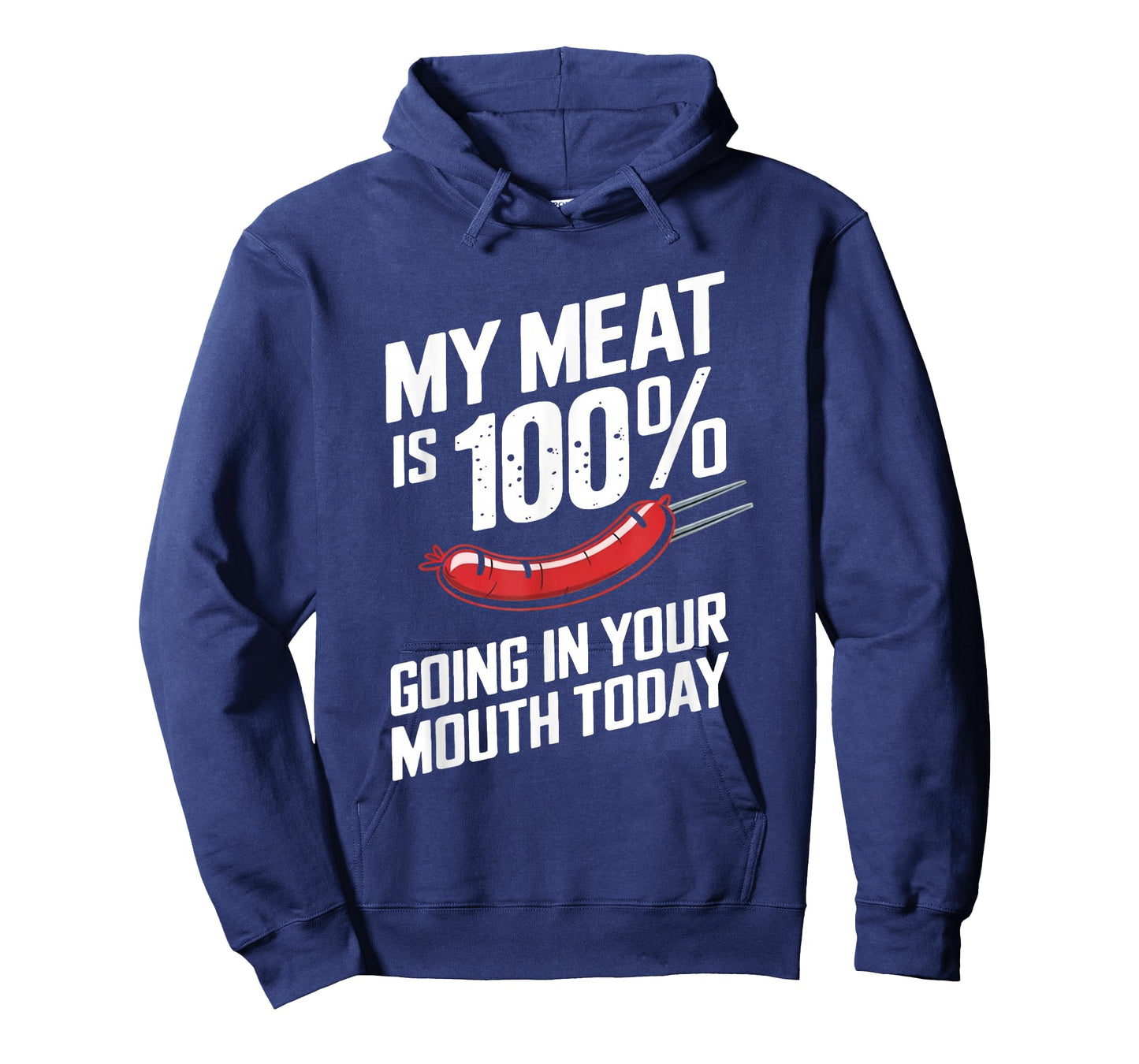 My Meat is 100% Going in Your Mouth Today T-Shirt