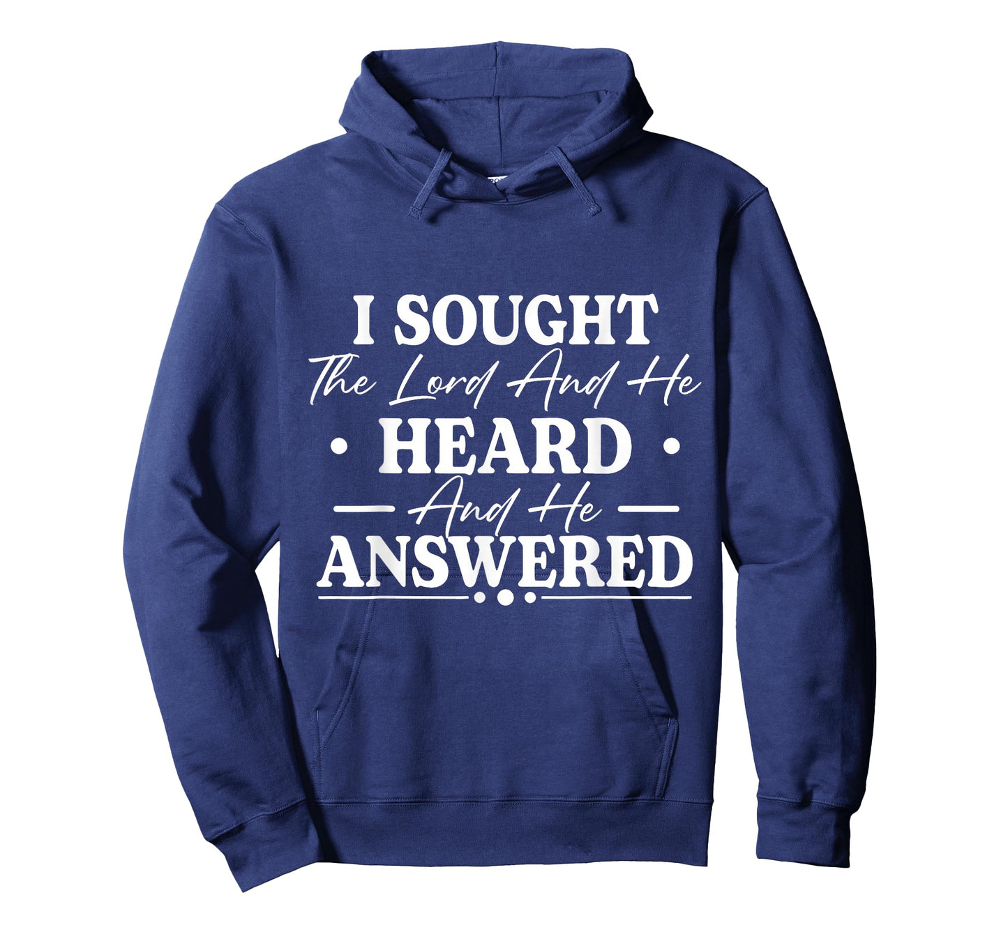 I Sought The Lord and He Heard and He Answered Christian God T-Shirt