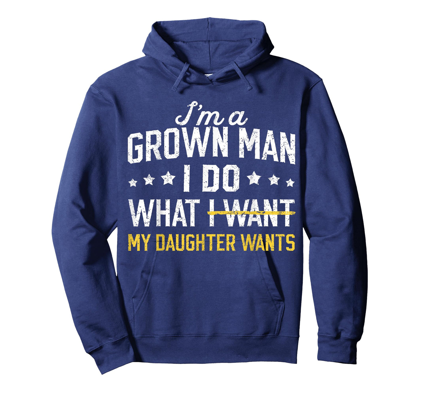 Funny Dad Father I'm A Grown Man I Do What My Daughter Wants T-Shirt