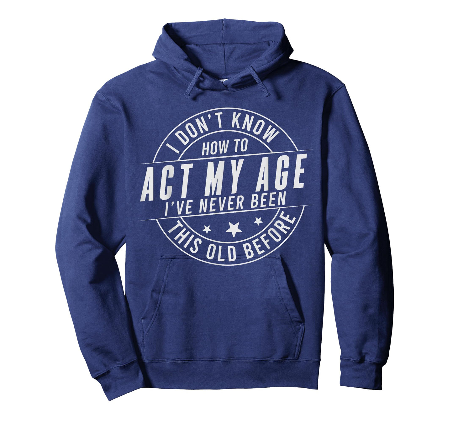 Older Person Gag I Don't Know How to Act My Age Old Funny T-Shirt