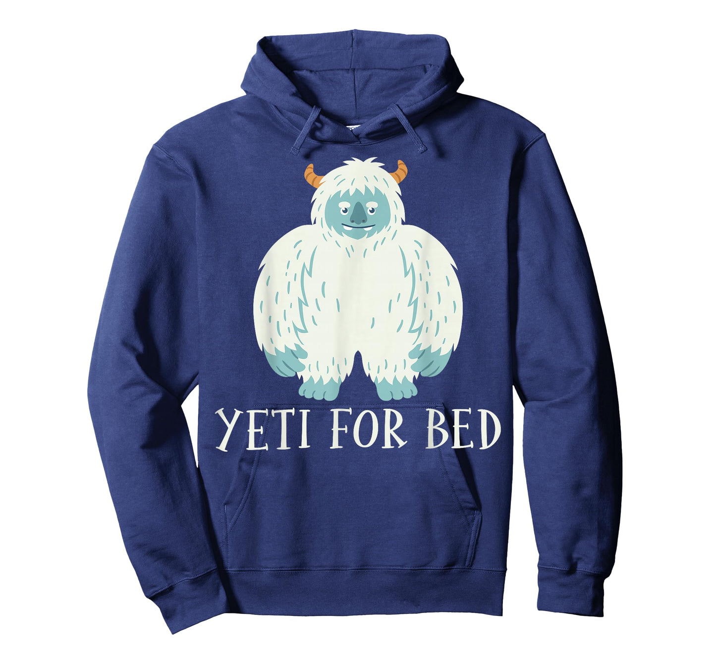 Yeti for Bed - Sasquatch Bigfoot Lover Gifts T-Shirt