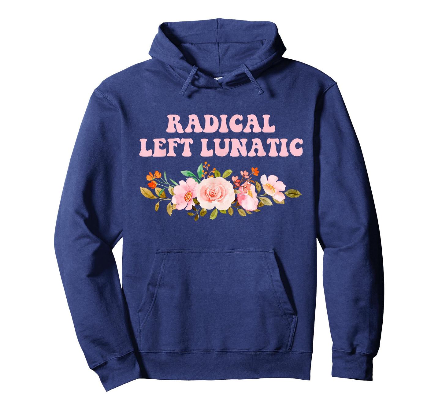 Radical Left Lunatic Funny Design T-Shirt