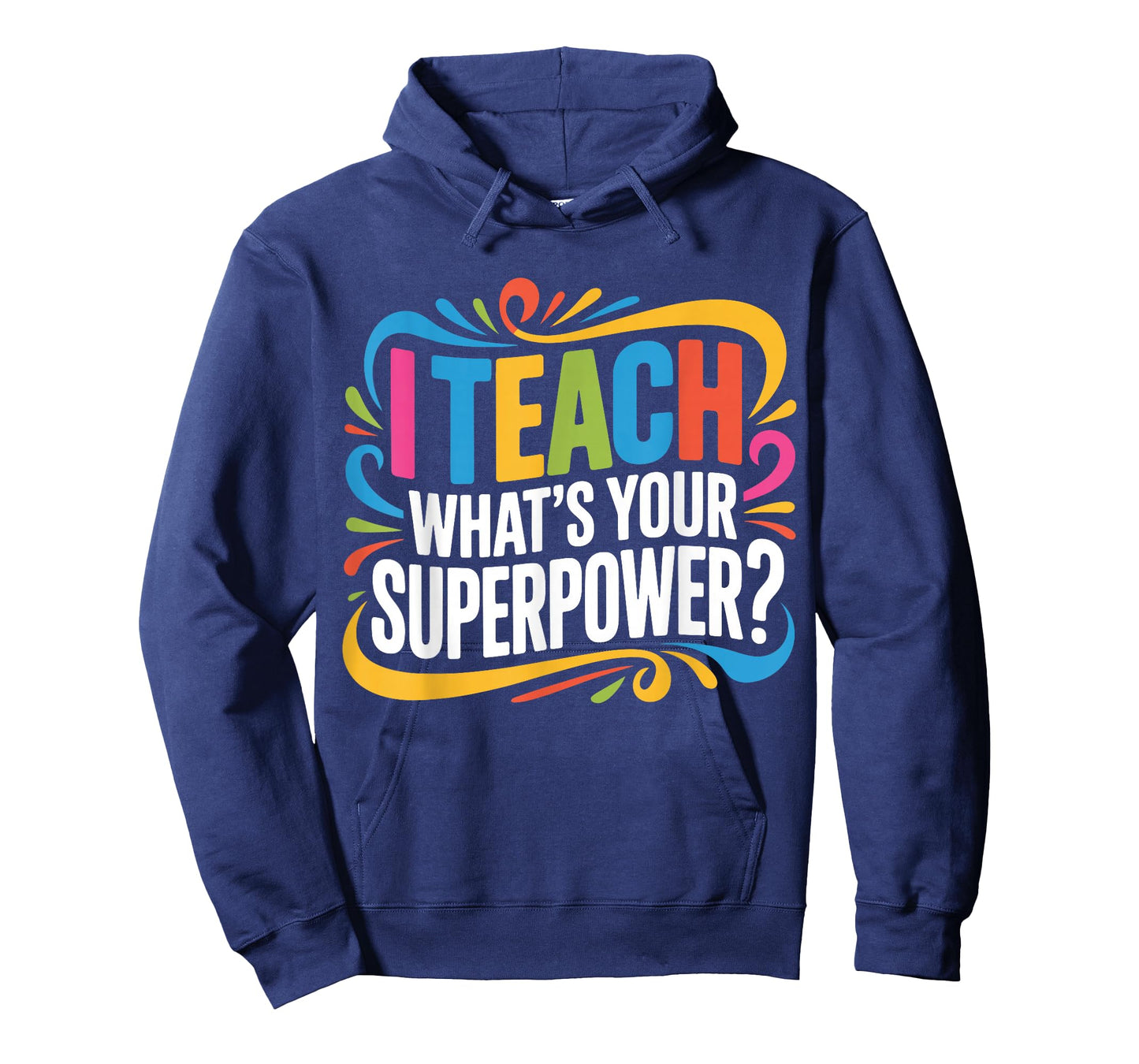 I Teach What's Your Superpower Teacher Superhero T-Shirt