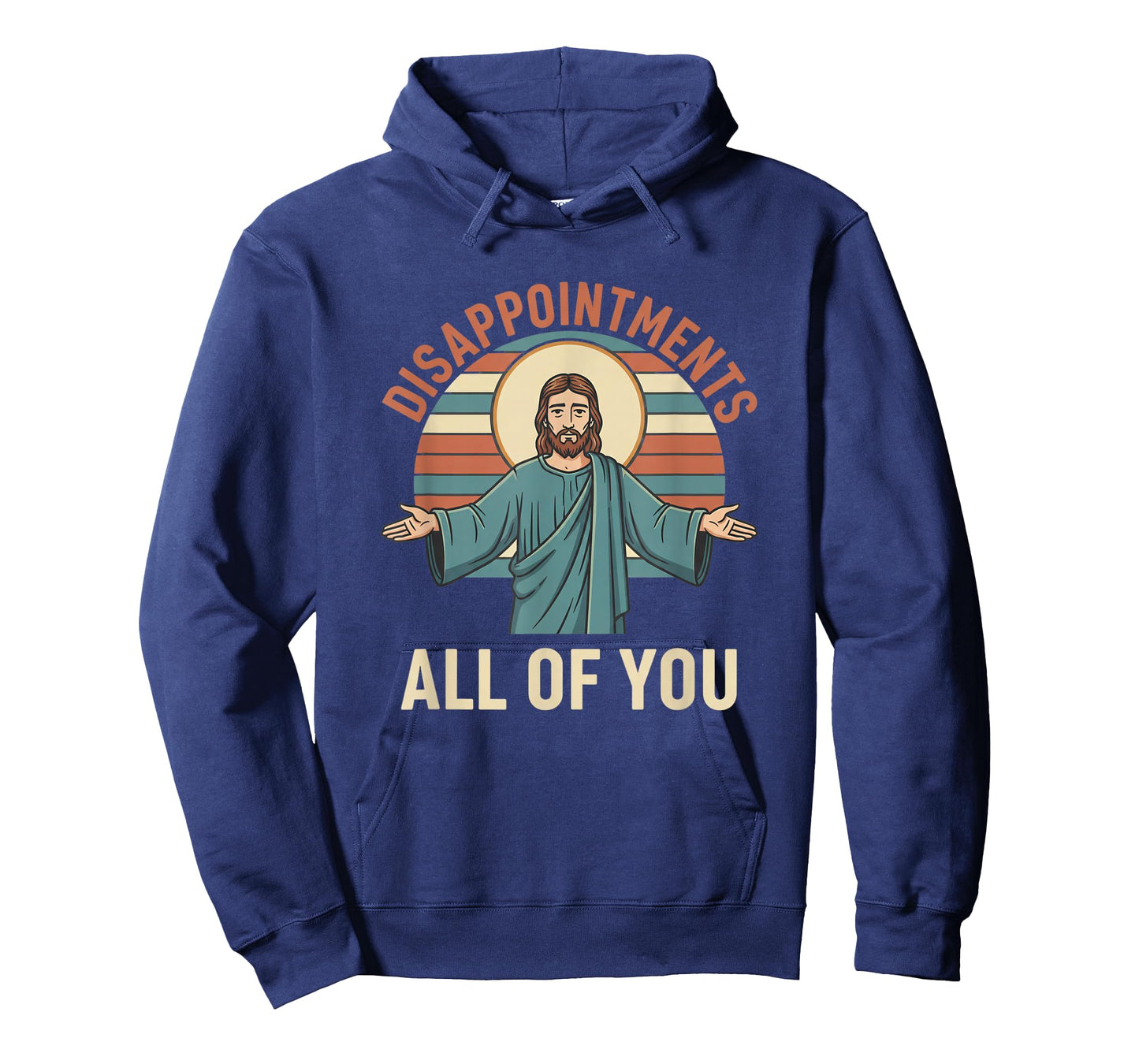 Christian Disappointments All of You Jesus, Funny Sarcastic T-Shirt