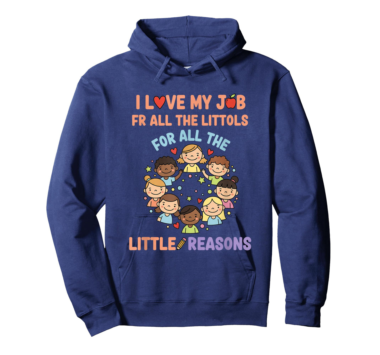 Education - I Love My Job for All The Little Reasons T-Shirt