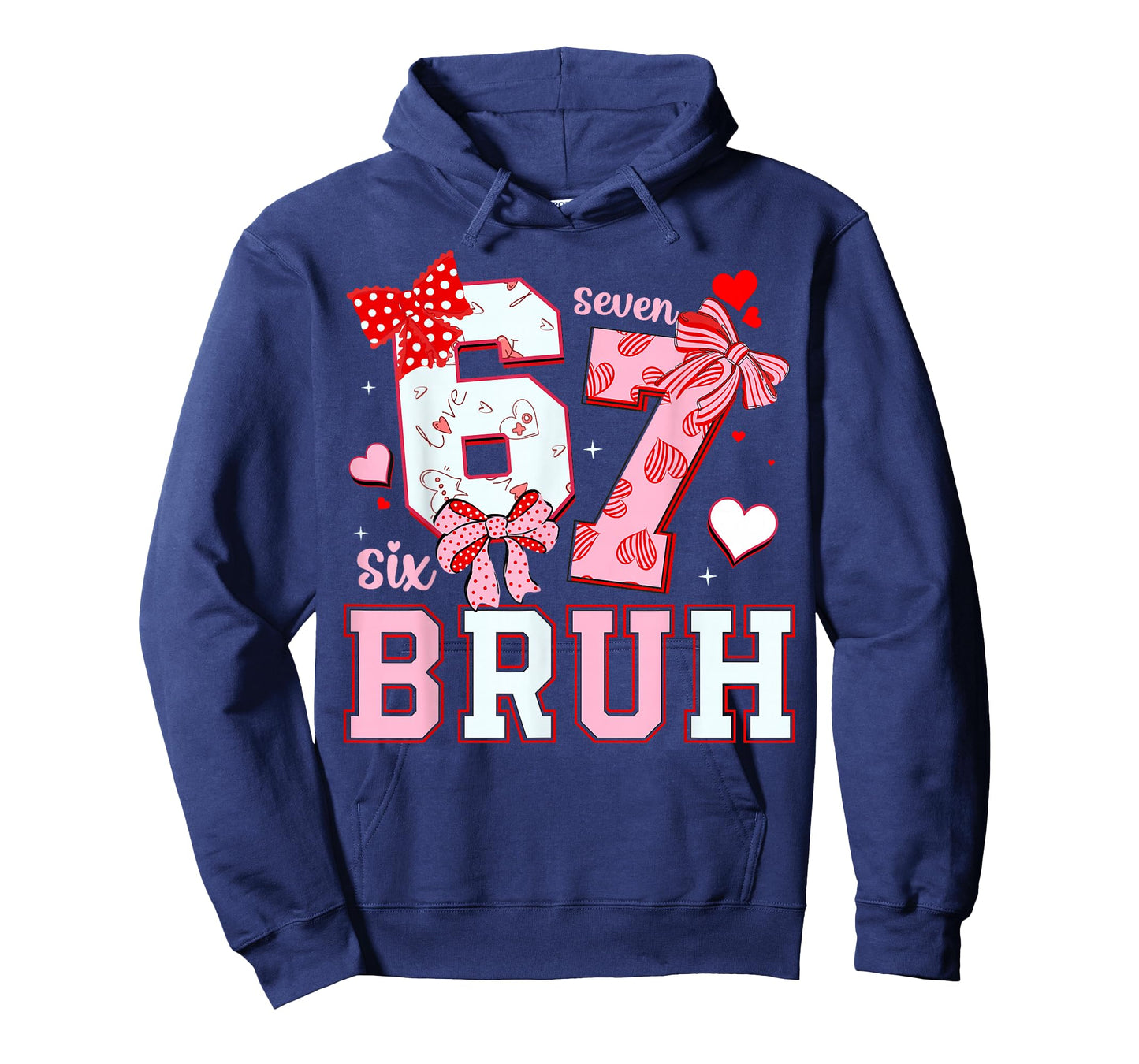 Bruh 67 Six Seven 6 7 Meme Valentines Funny Women Girl Kids T-Shirt