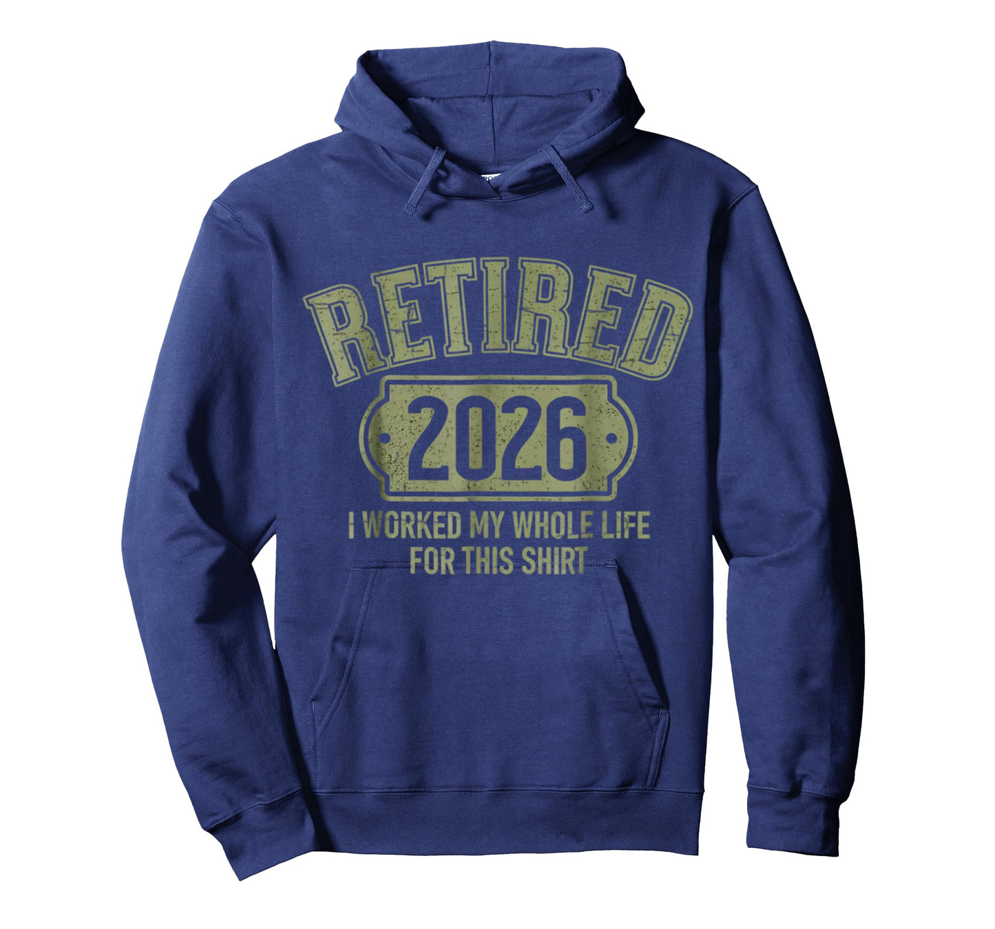 Retired 2026 Retirement Worked Whole Life for This T-Shirt