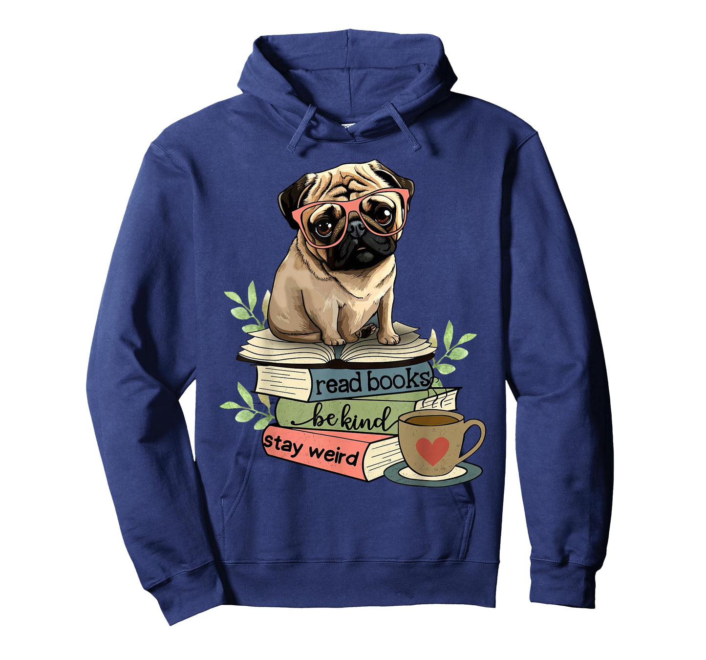 Pug Dog Reading Book Coffee Read Books Be Kind Stay Weird T-Shirt