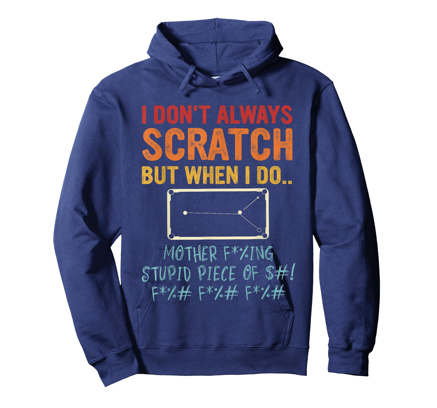 I Don't Always Scratch But When I Do Sports Game Billiard T-Shirt