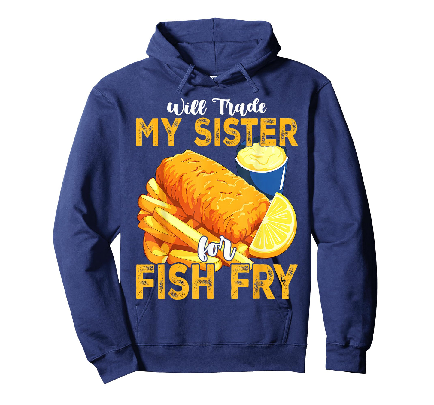 Will Trade My Sister for Fish Fry Fried T-Shirt