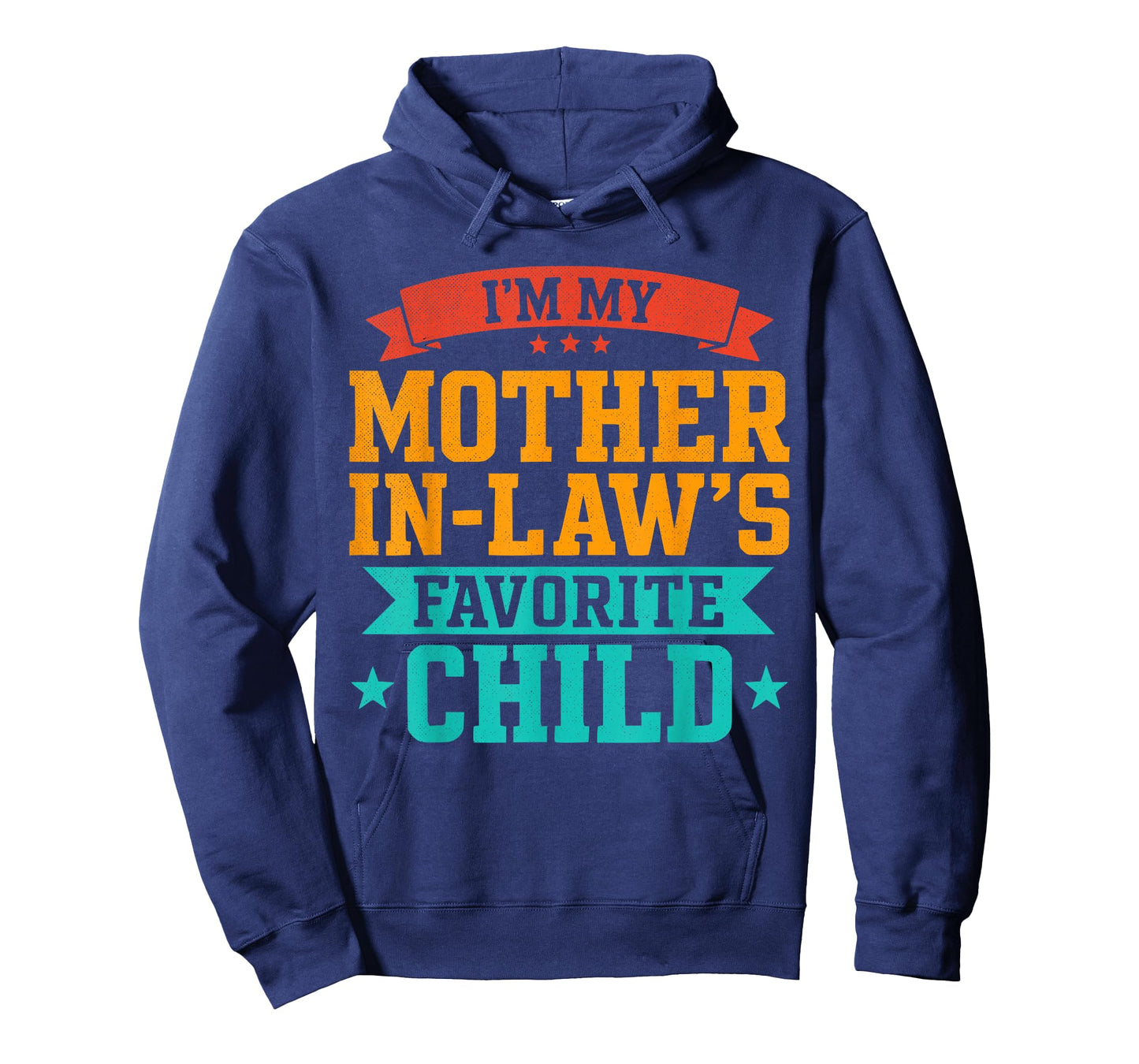 I’m My Mother in Law’s Favorite Child Funny Family Humor T-Shirt
