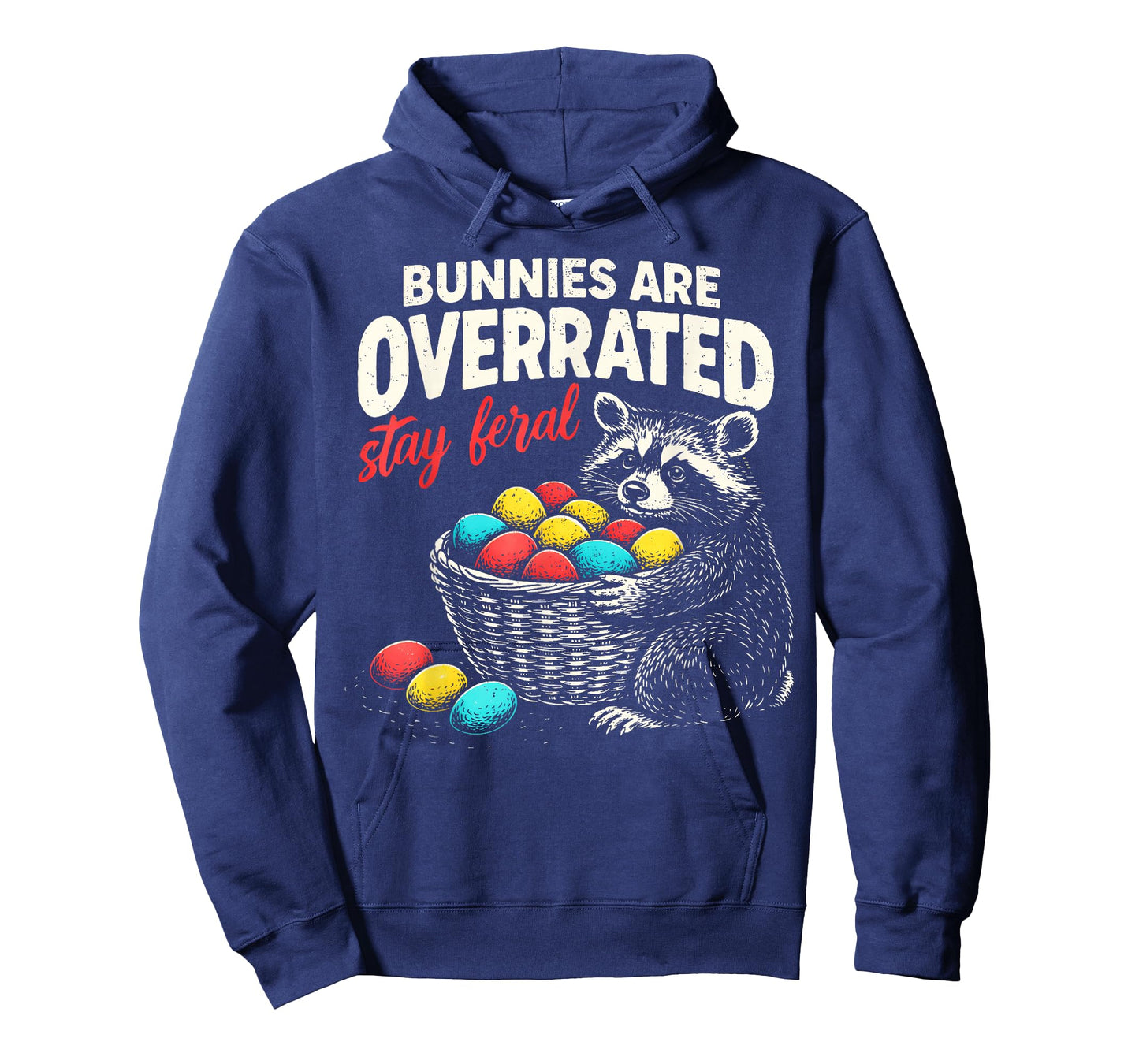 Bunnies are Overrated Stay Feral Funny Easter Men Women Teen T-Shirt