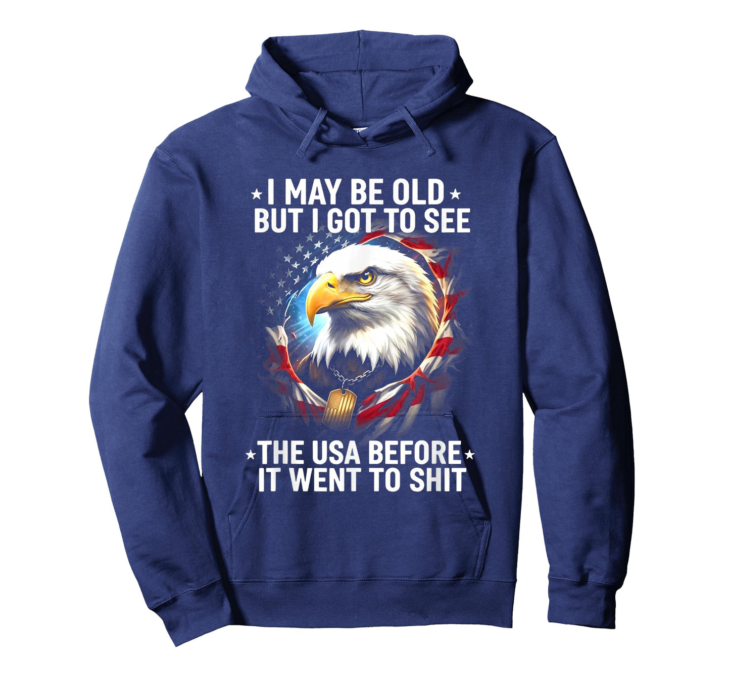 I May Be Old But I Got to See The USA Before It Went to Shit T-Shirt