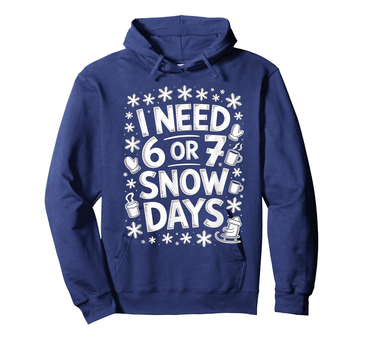 I Need 6 7 Snow Days Funny 67 Teacher Winter Humor T-Shirt