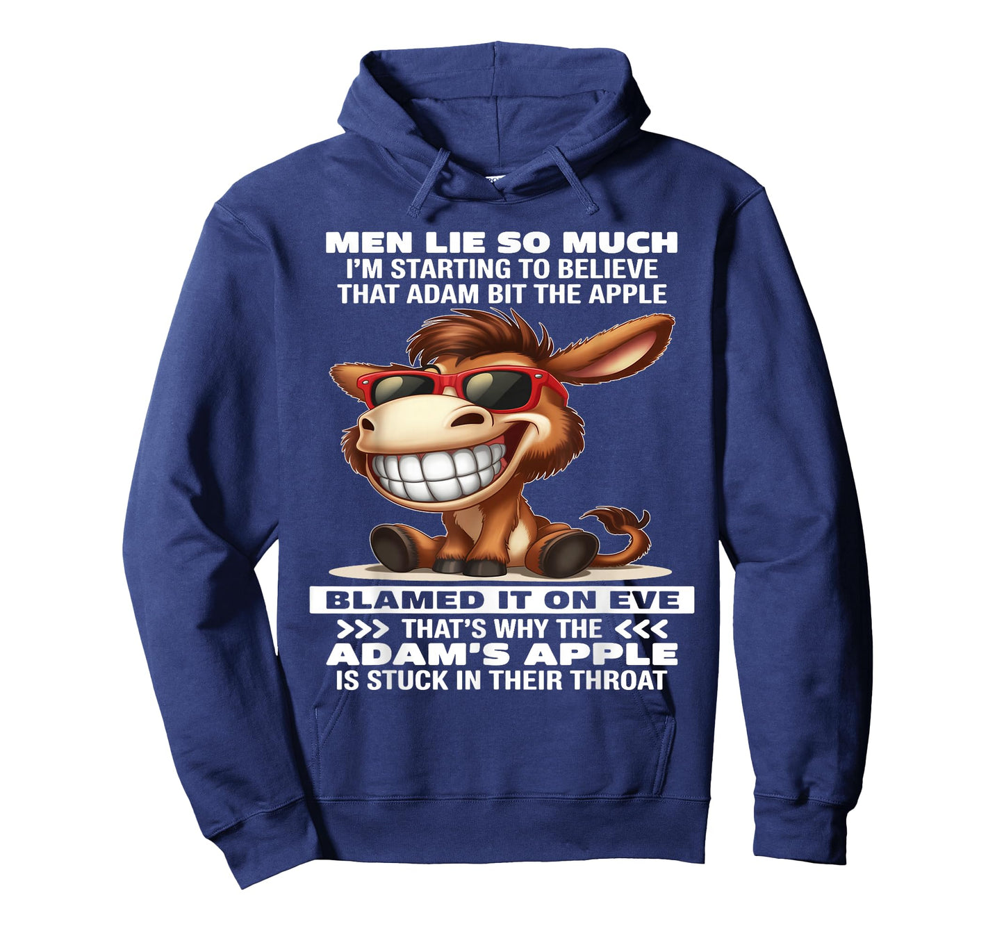 Donkey Men Lie So Much I'm Starting to Believe That Adam Bit T-Shirt