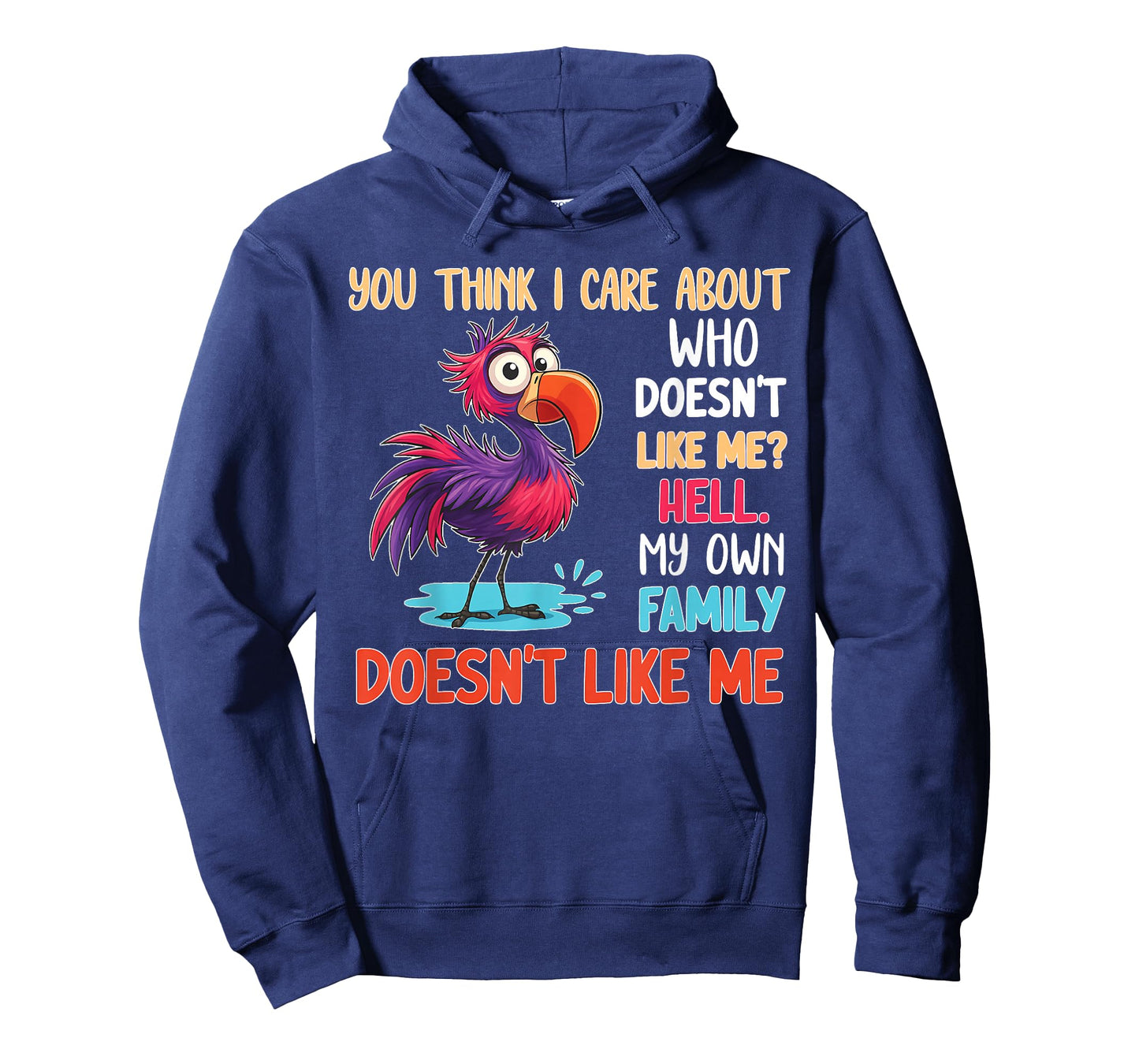 You Think I Care About Who Doesn't Like Me Hell My Own T-Shirt