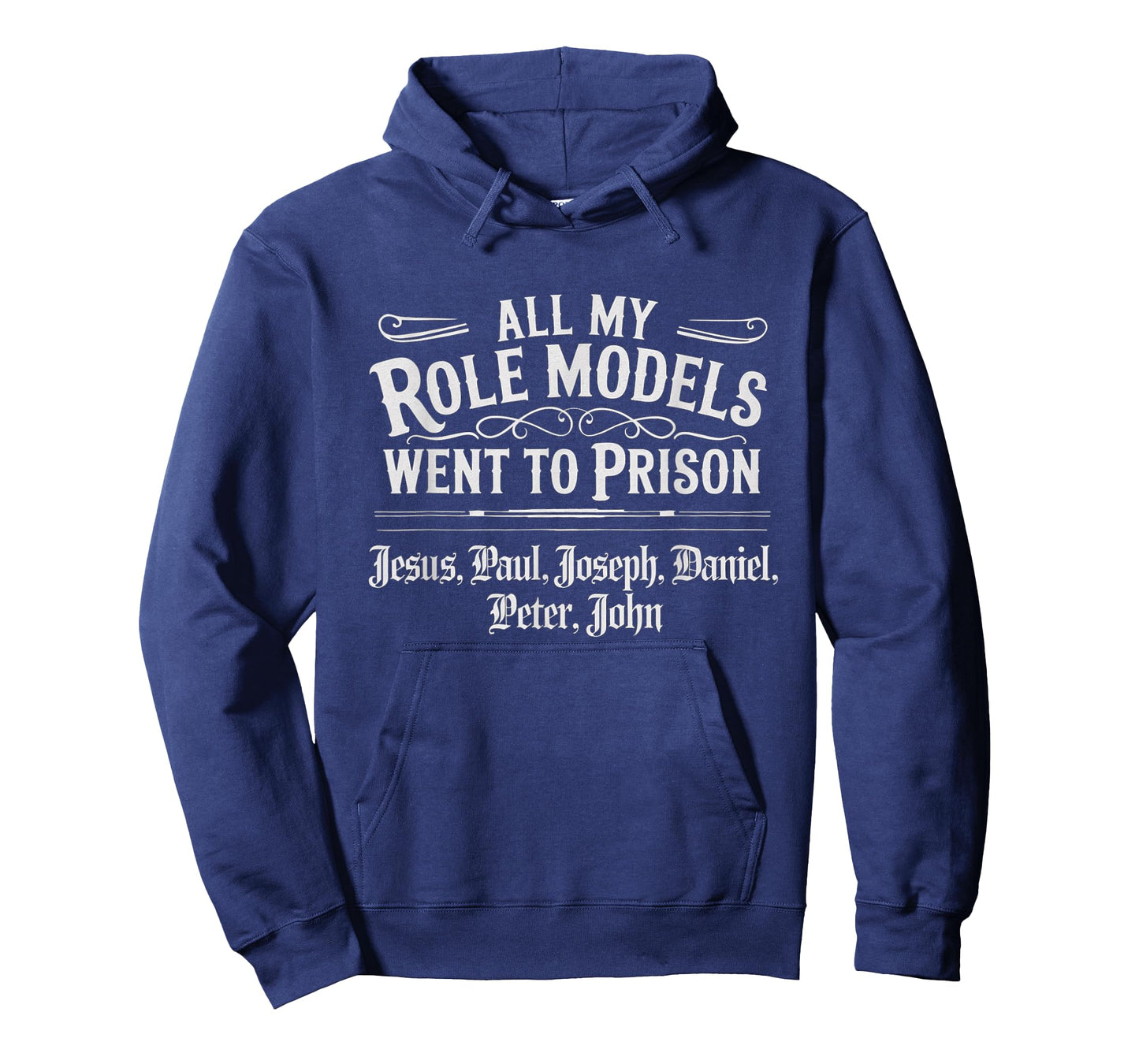 All My Role Models Went to Prison Jesus God Bible Gospel T-Shirt