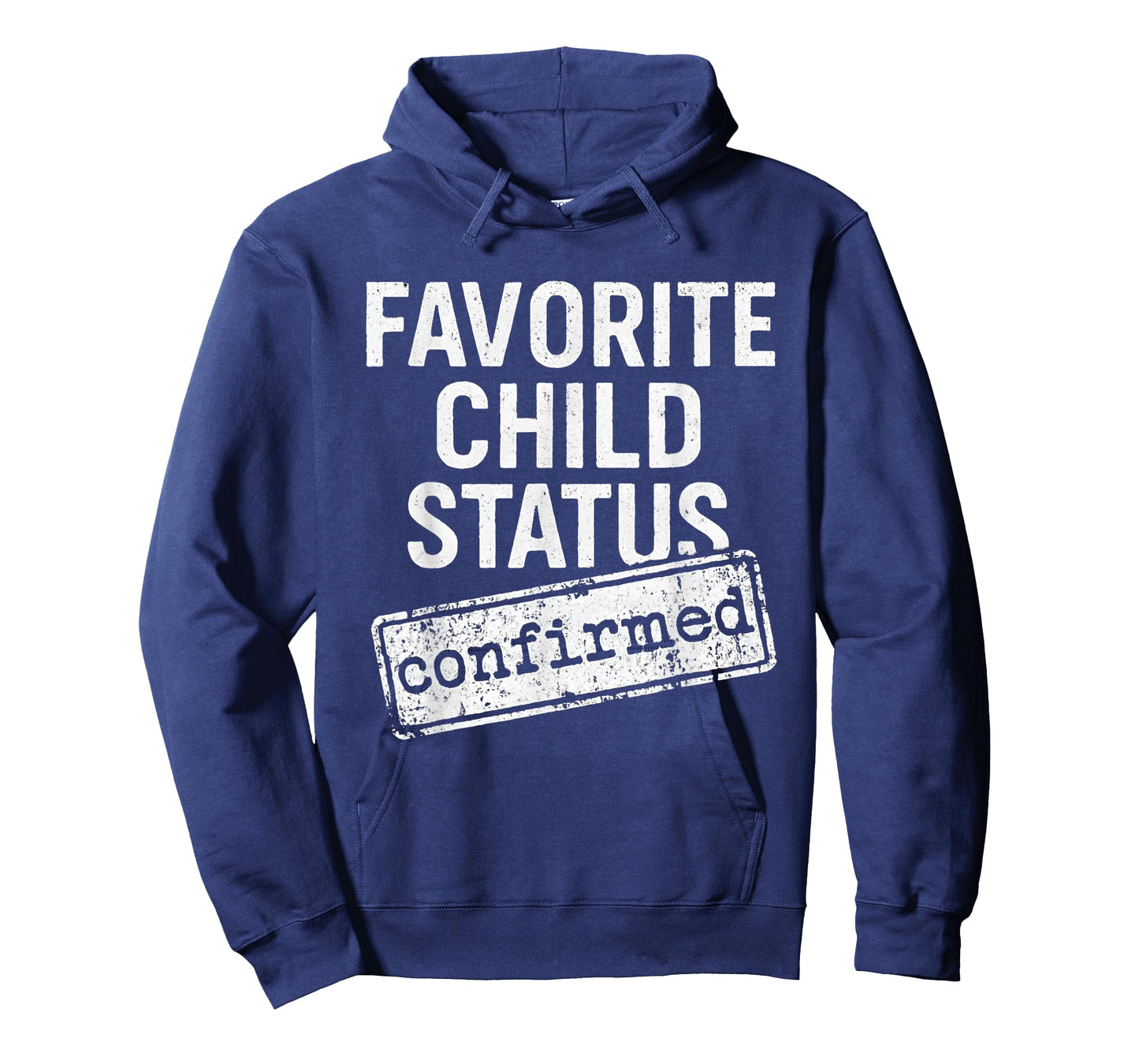 Favorite Child Status Confirmed Family Love Funny Saying T-Shirt