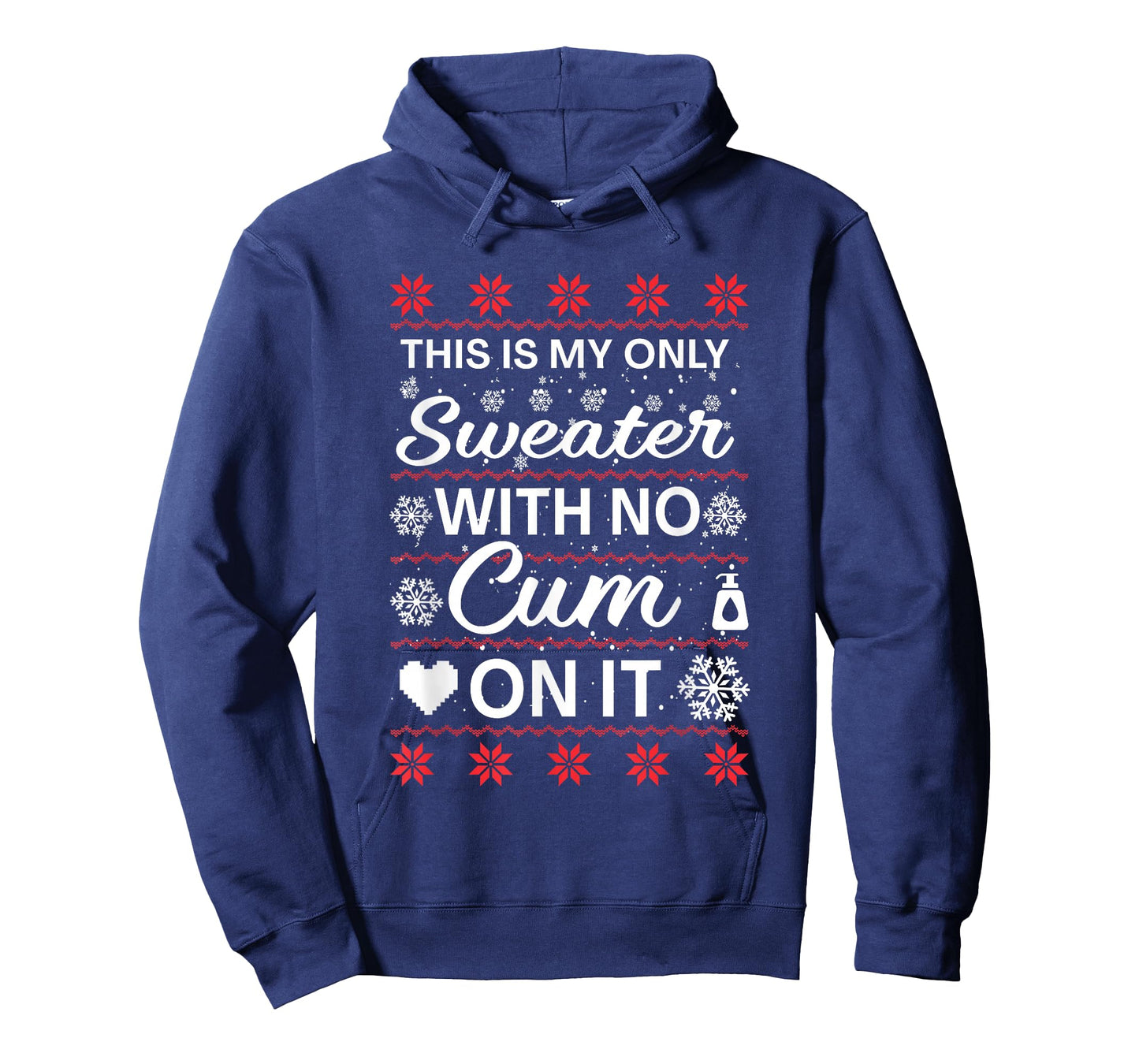 This is My Only Sweater with No Cum'ss On It Ugly Christmas T-Shirt
