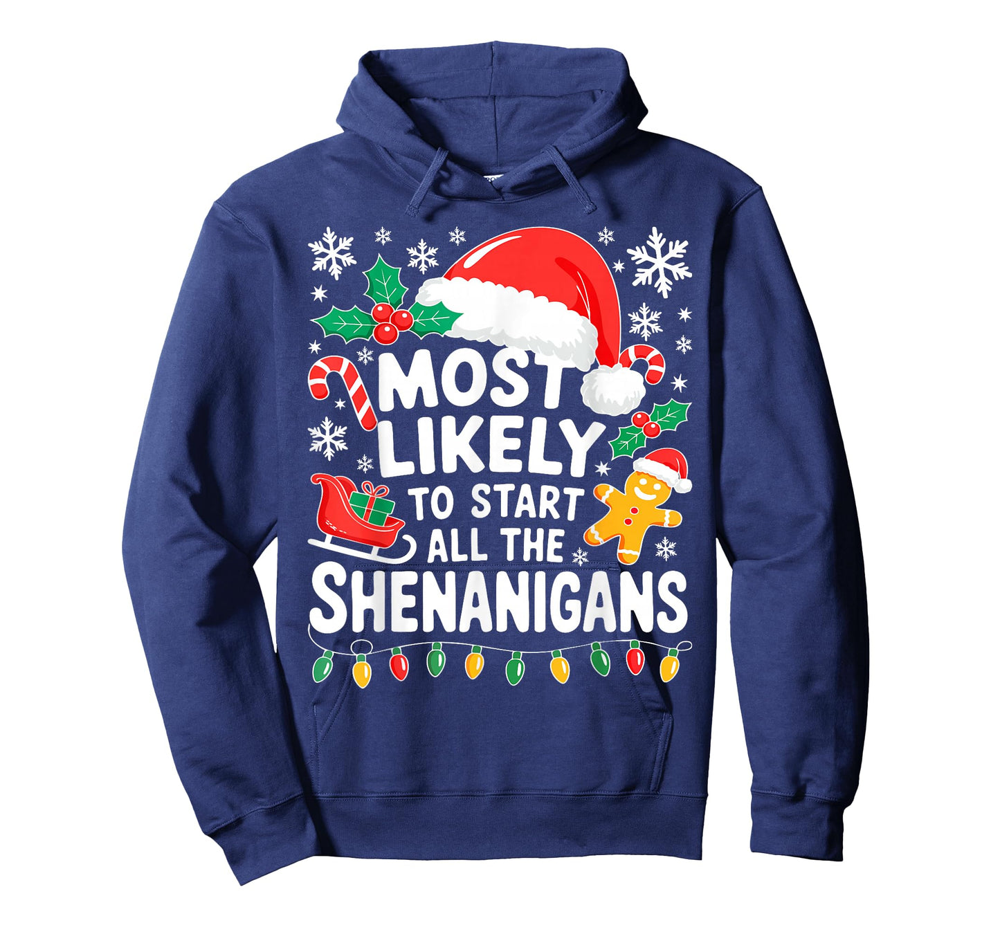 Most Likely to Start All The Shenanigans Shirt Christmas T-Shirt
