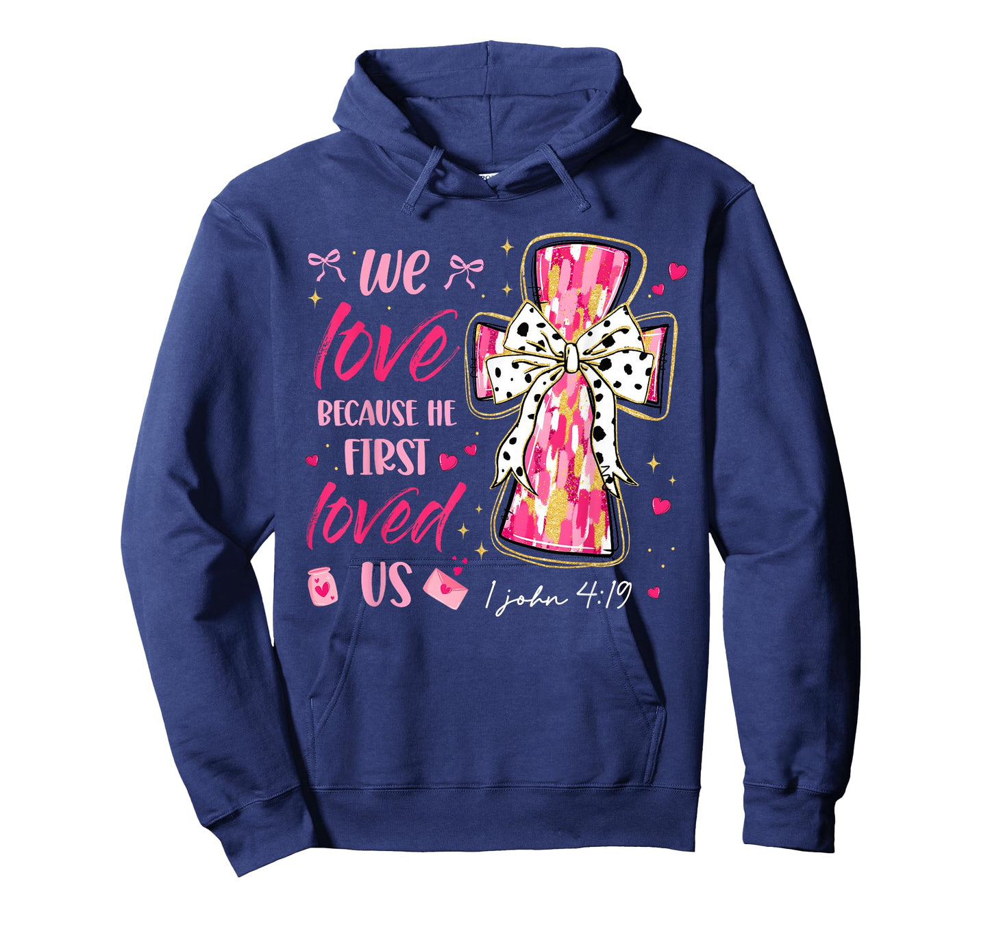 We Love Because He First Loved Us Valentine Christian Women T-Shirt