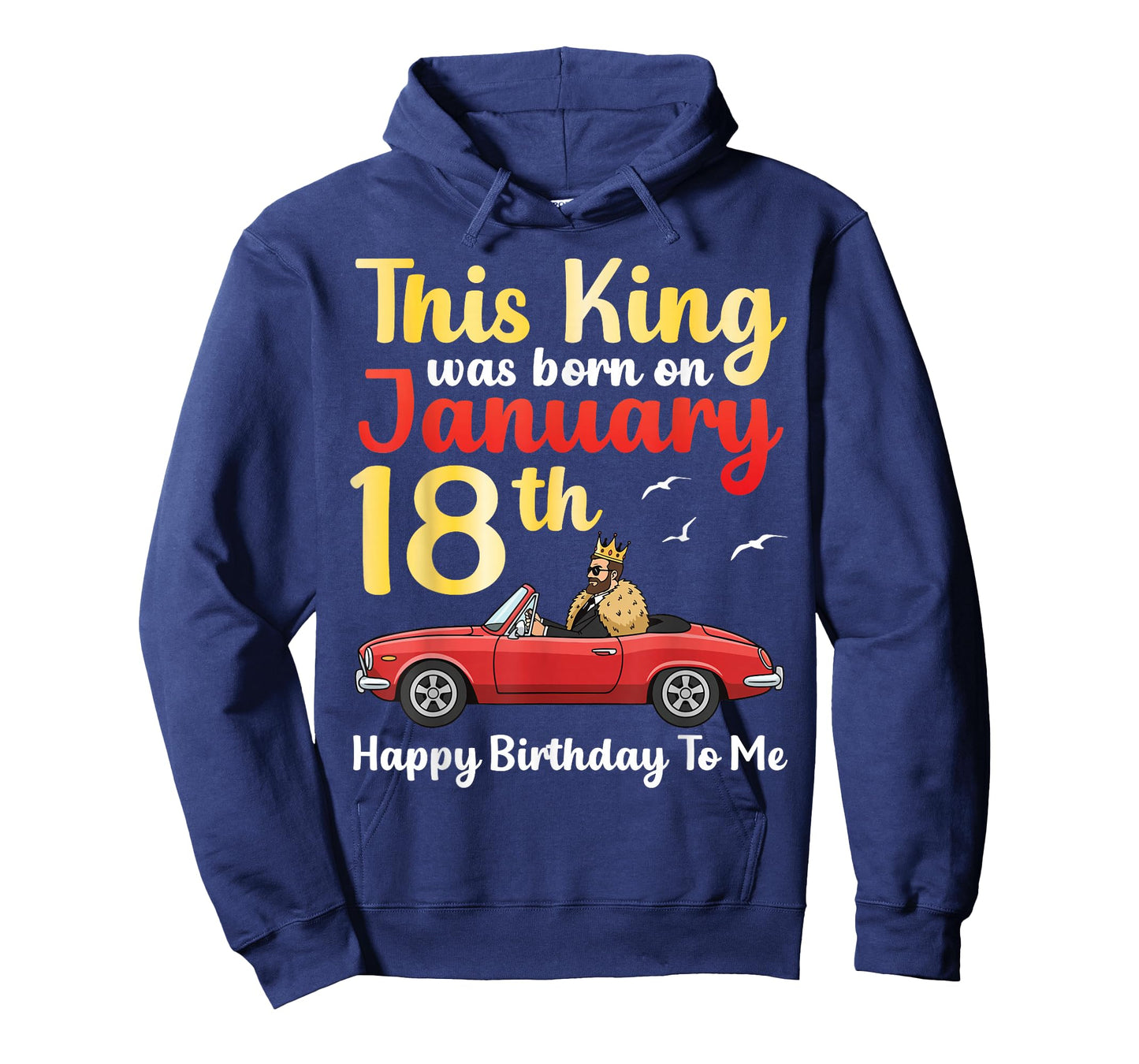 This King was Born On January 18th Happy Birthday to Me You T-Shirt