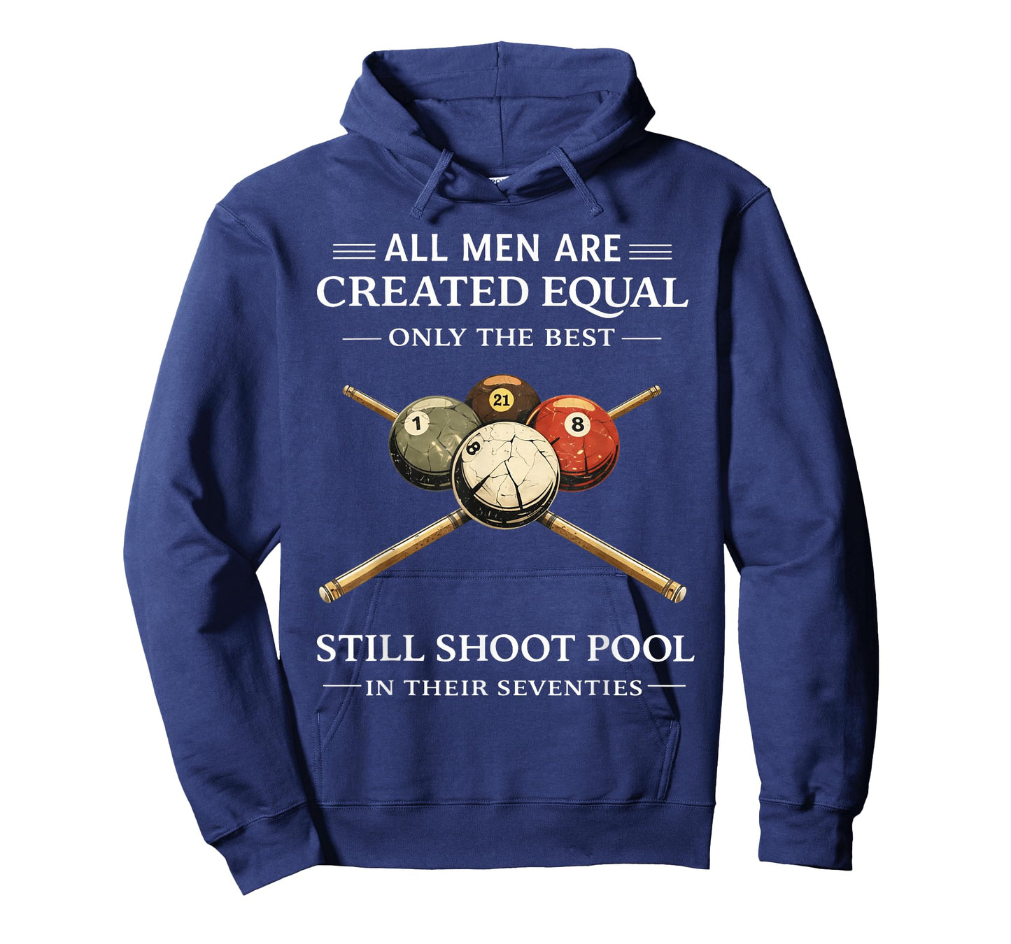 All Men are Created Equal But Only The Best Still Shoot Pool T-Shirt