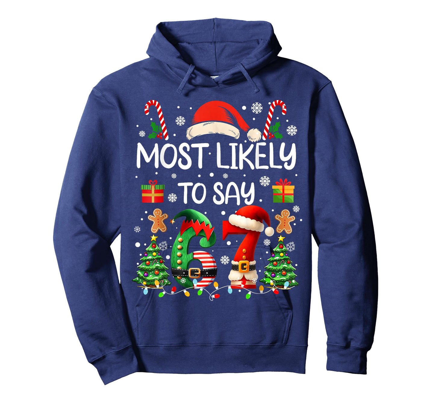 Most Likely to Say 67 Six Seven Funny 67 Christmas Meme T-Shirt
