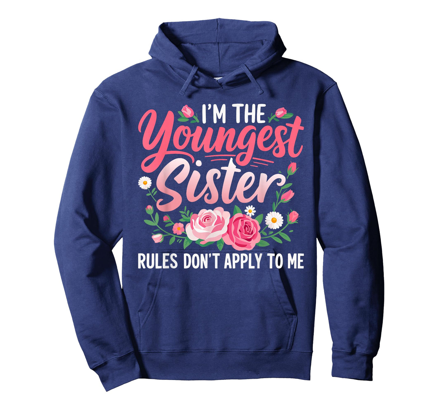 Im The Youngest Sister Rules Dont Apply to Me T-Shirt