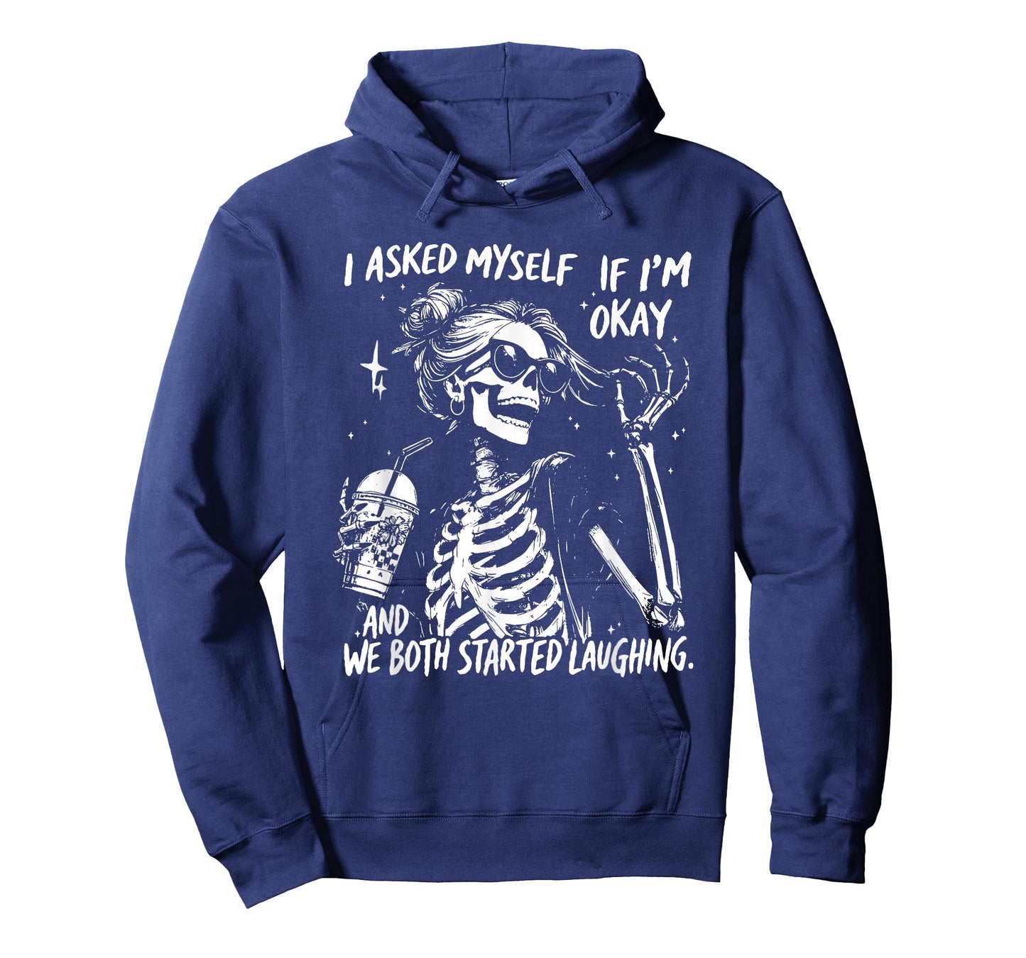 I Asked Myself If I’m Okay Skeleton, Snarky Sarcastic T-Shirt