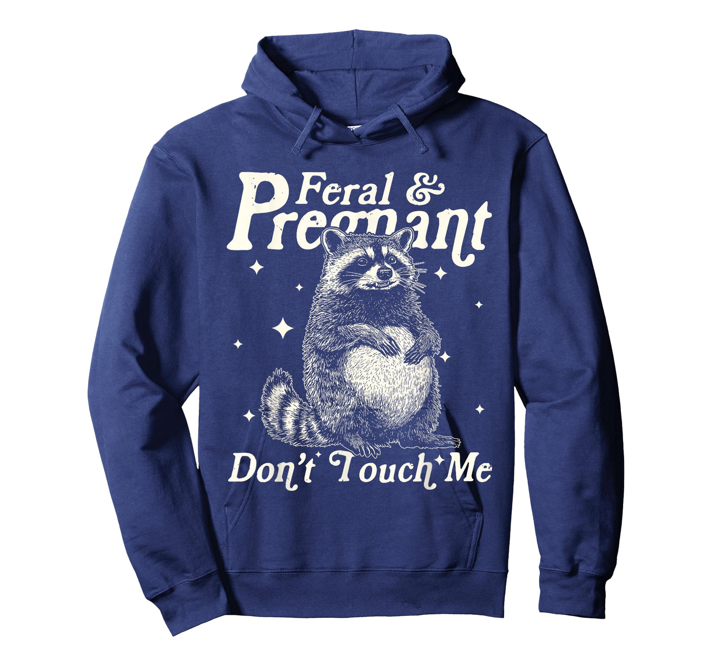 Feral and Pregnant Dont Touch Me Funny Pregnancy Humor T-Shirt