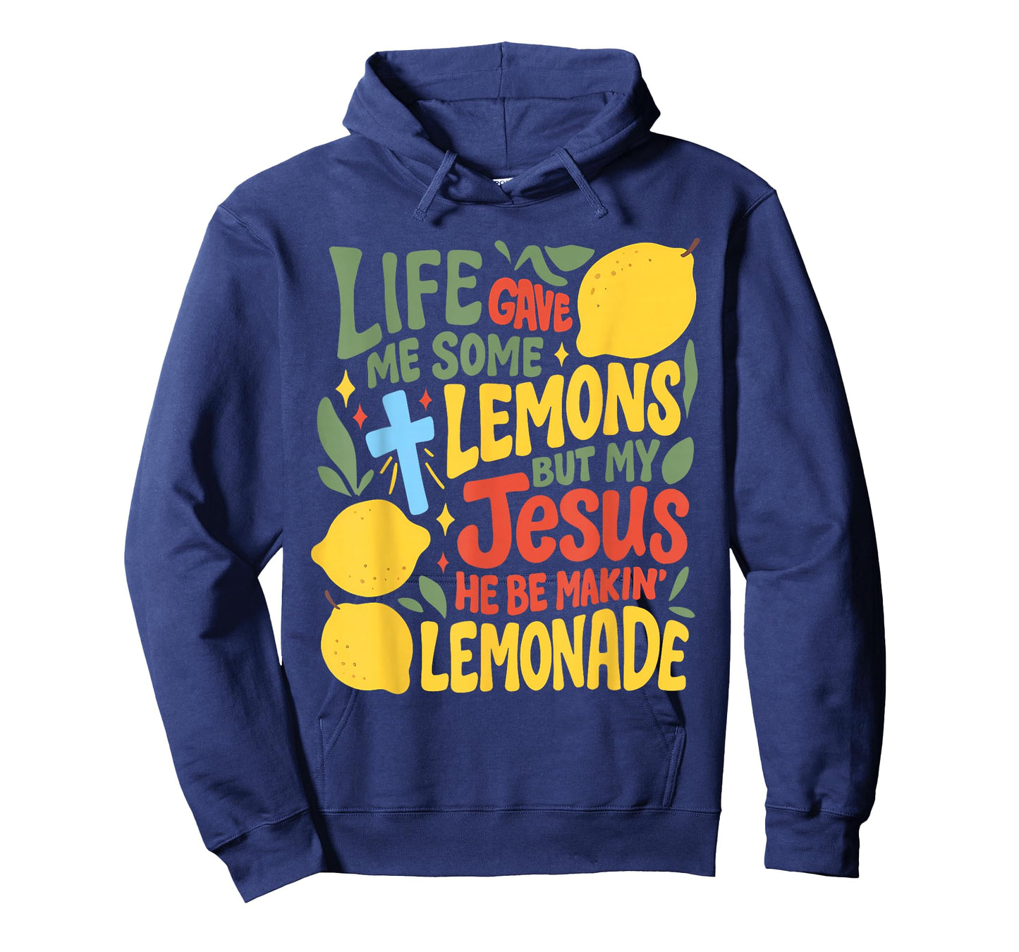 Life Gave Me Some Lemons But My Jesus He Be Makin Lemonade T-Shirt