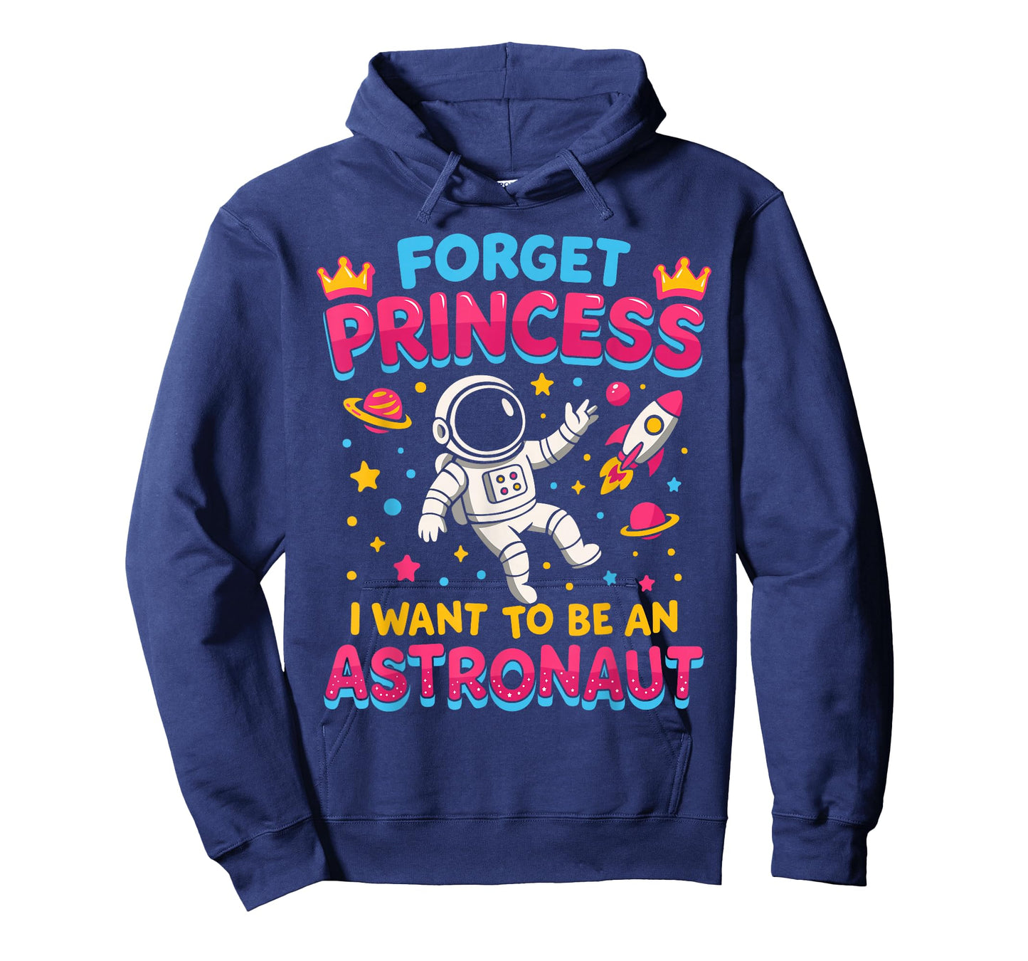 Forget Princess I Want to Be an Astronaut Outer Space Galaxy T-Shirt