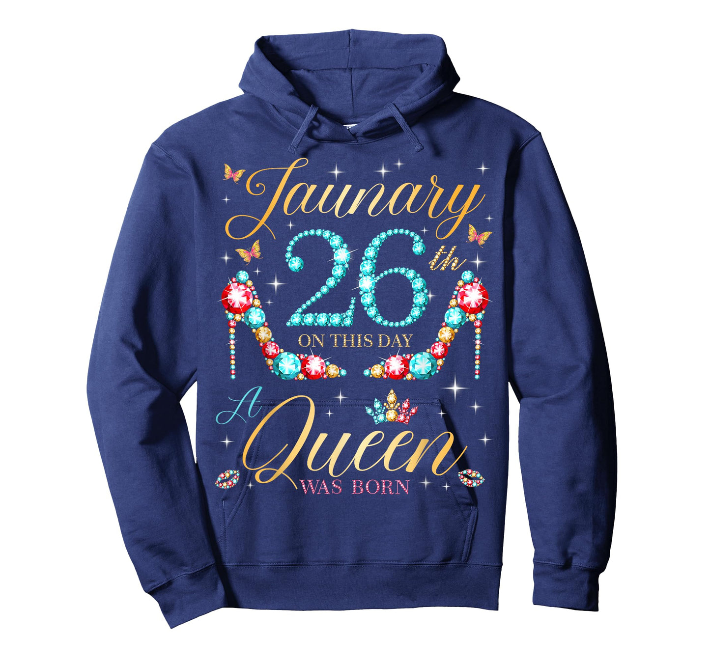 On January 26th A Queen was Born on January 26 Birthday T-Shirt