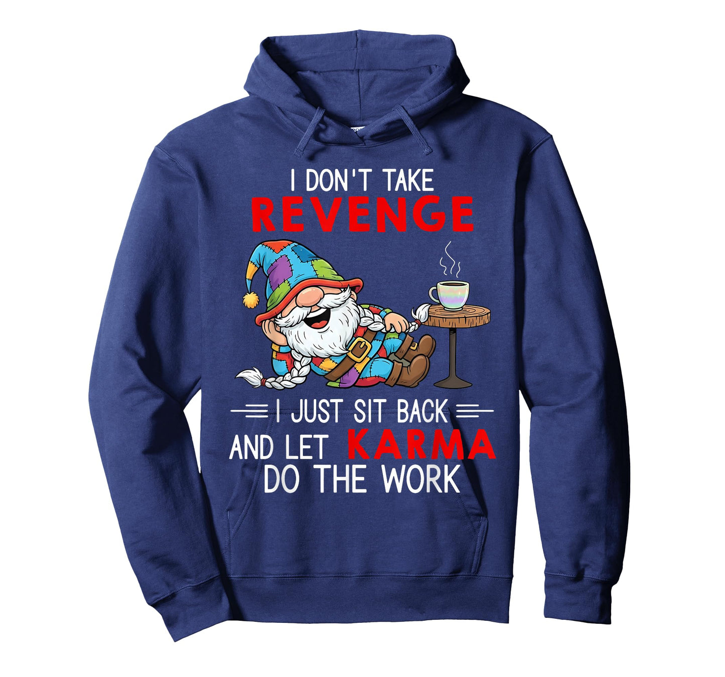 I Don't Take Revenge I Just Sit Back and Let Karma Do The T-Shirt