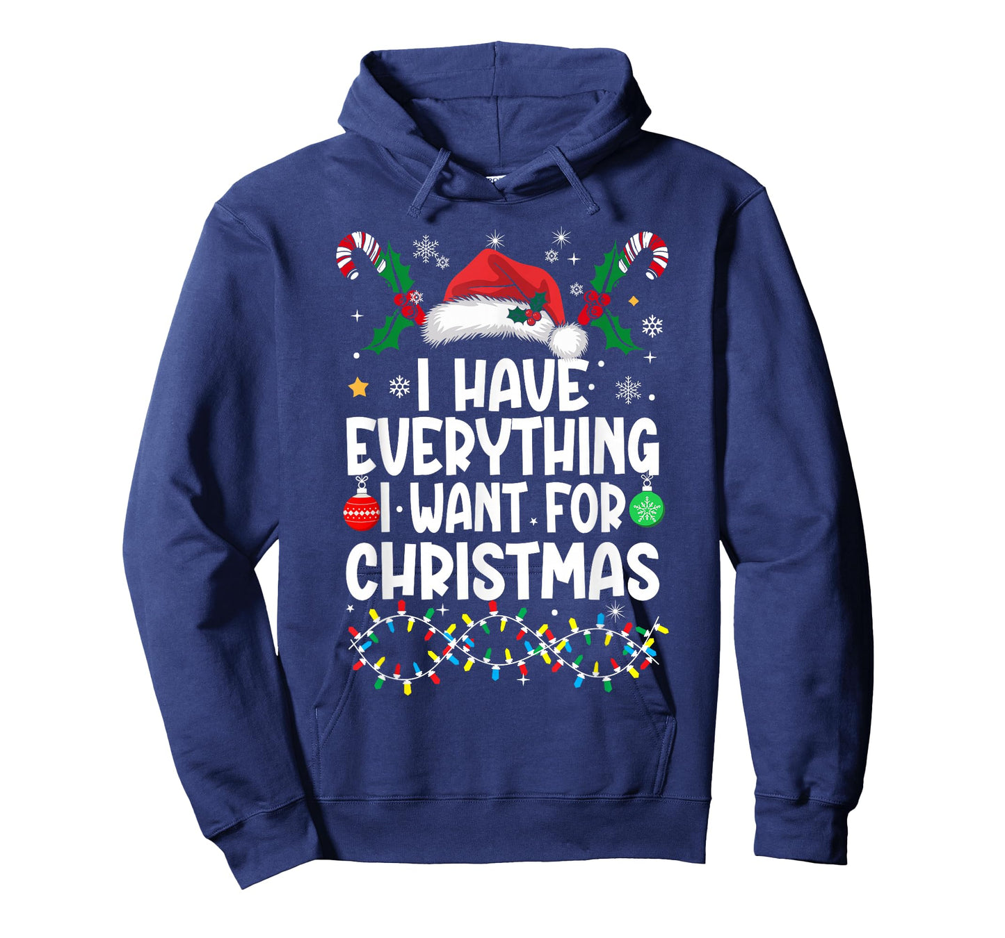 I Have Everything I Want for Christmas Its Me I'm Everything T-Shirt