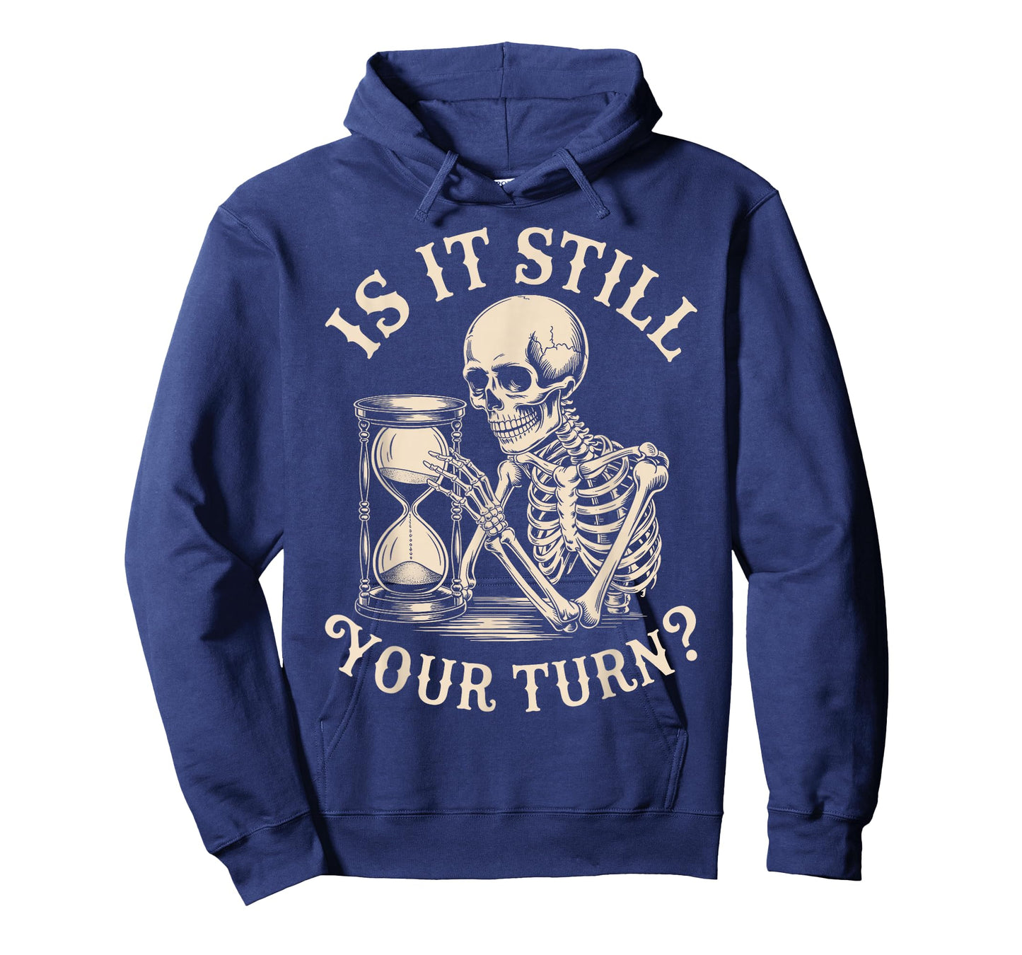 is It Still Your Turn Funny Skeleton Waiting Quote Meme T-Shirt