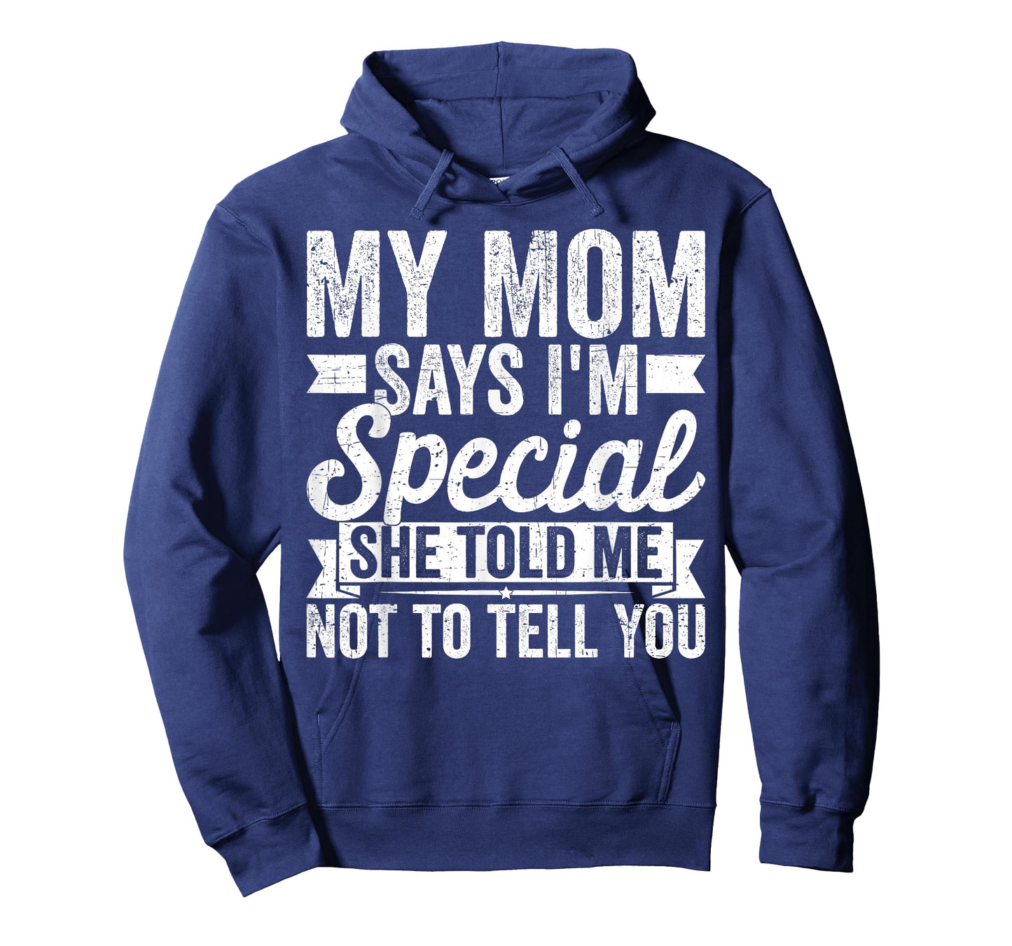 My Mom Says I'm Special She Told Me Not to Tell You Family T-Shirt