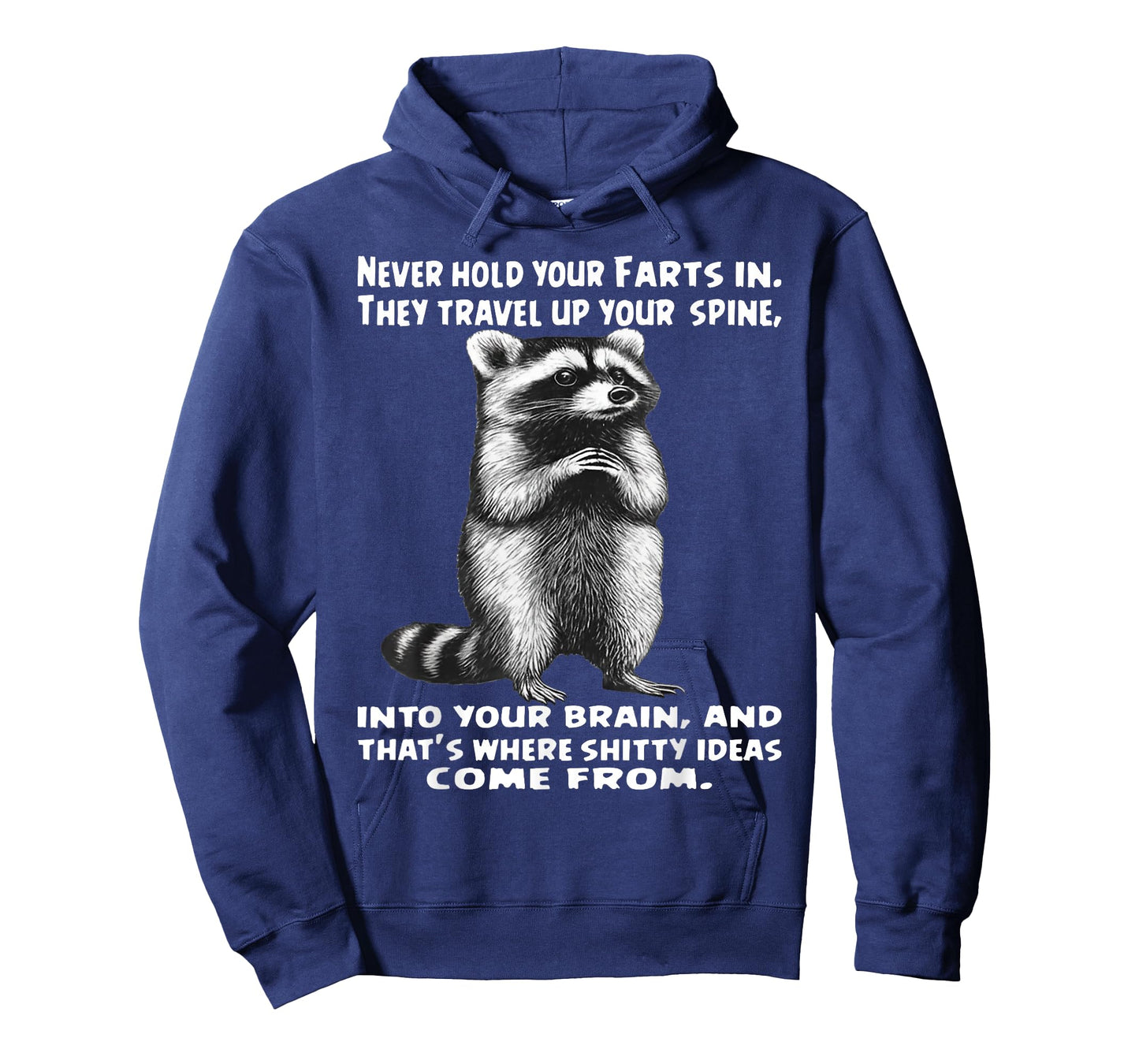 Raccoon Never Hold Your Farts in Into Your Brain T-Shirt