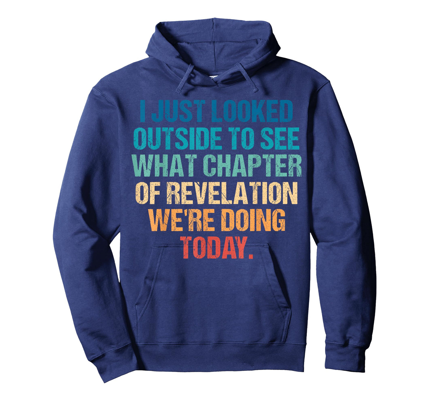 I Just Looked Outside to See What Chapter of Revelation T-Shirt