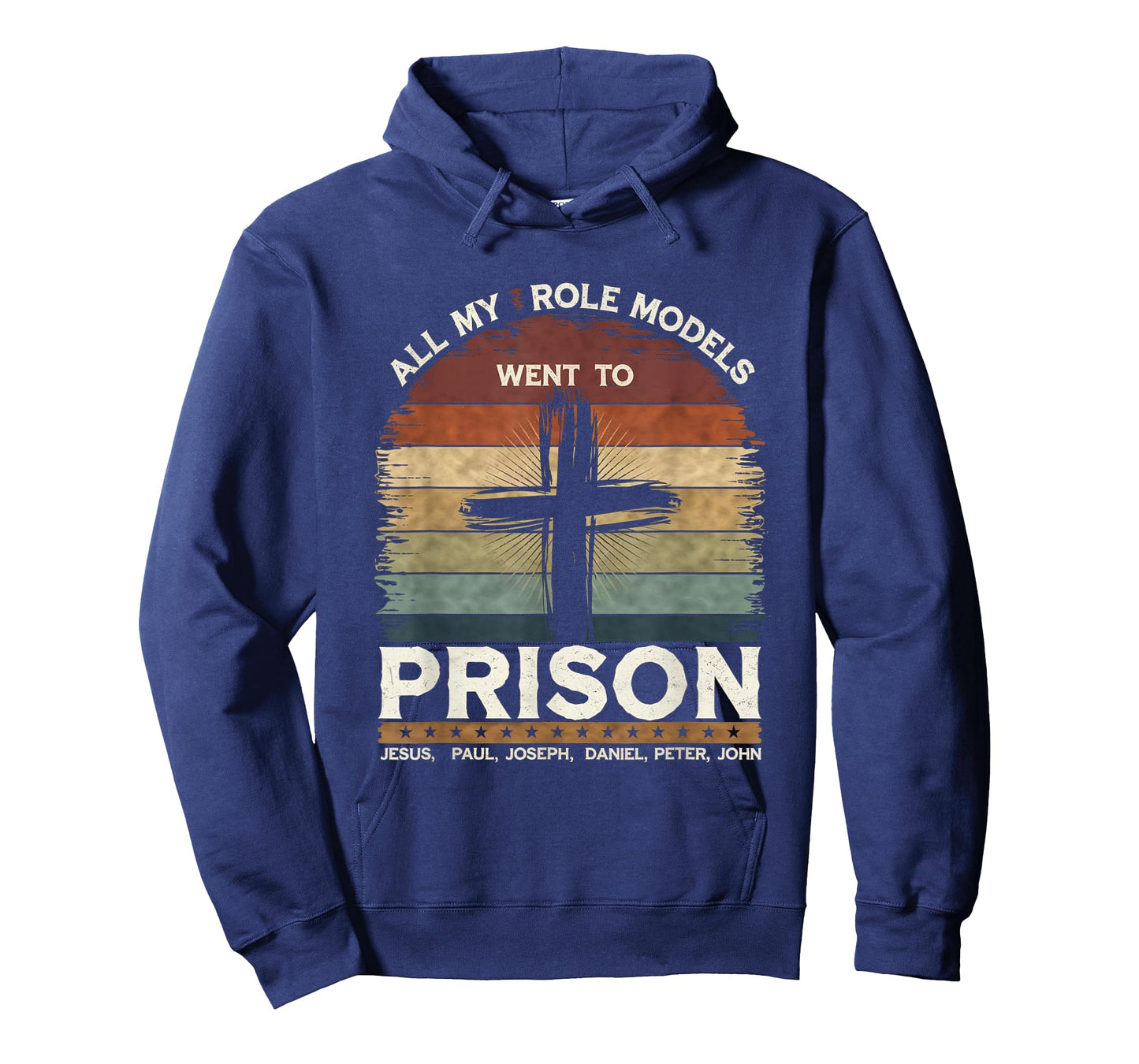 All My Role Models Went to Prison Jesus God Bible Gospel T-Shirt