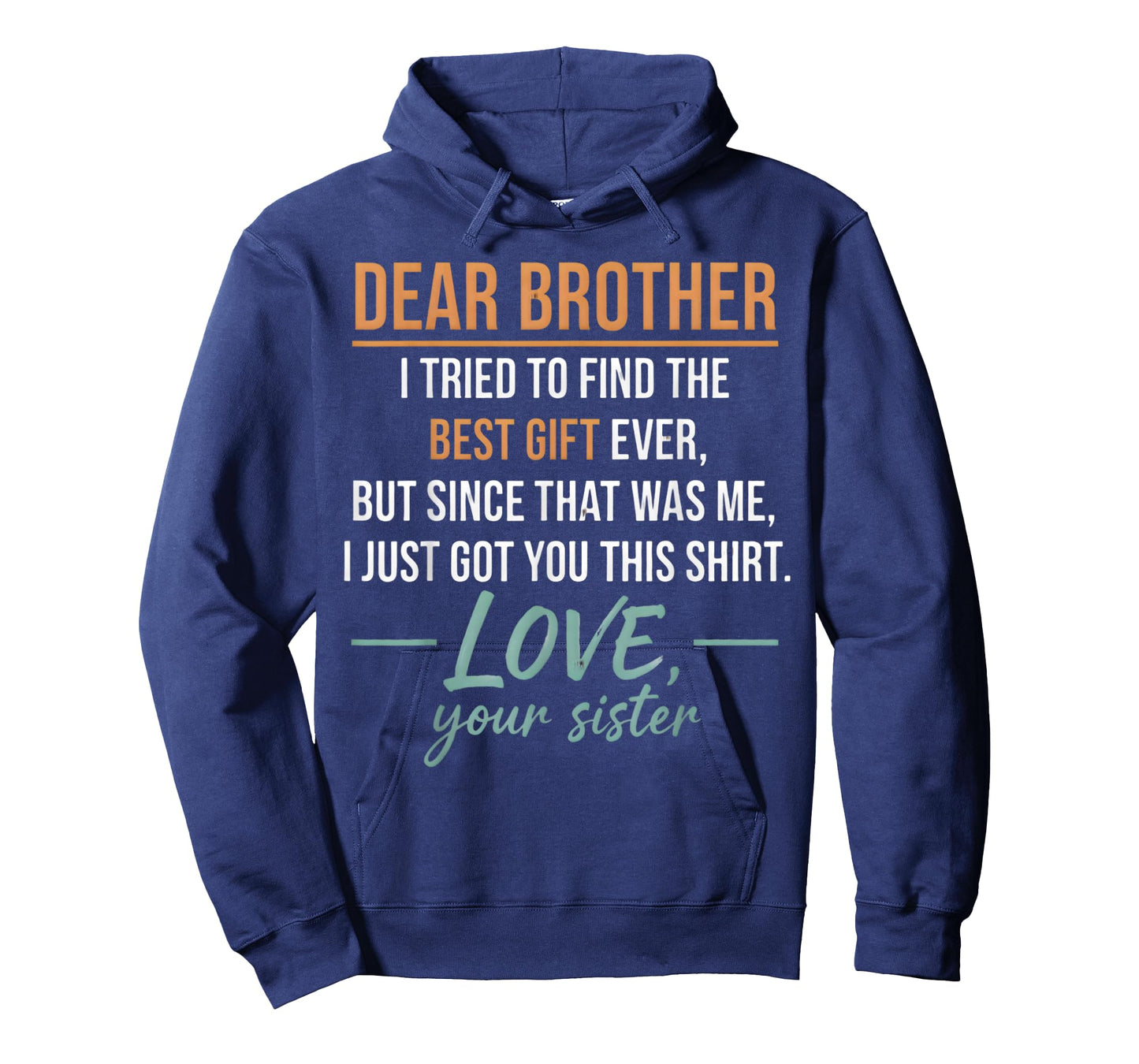 Dear Brother Quote Funny Sibling Humor Joke from Sister Men T-Shirt